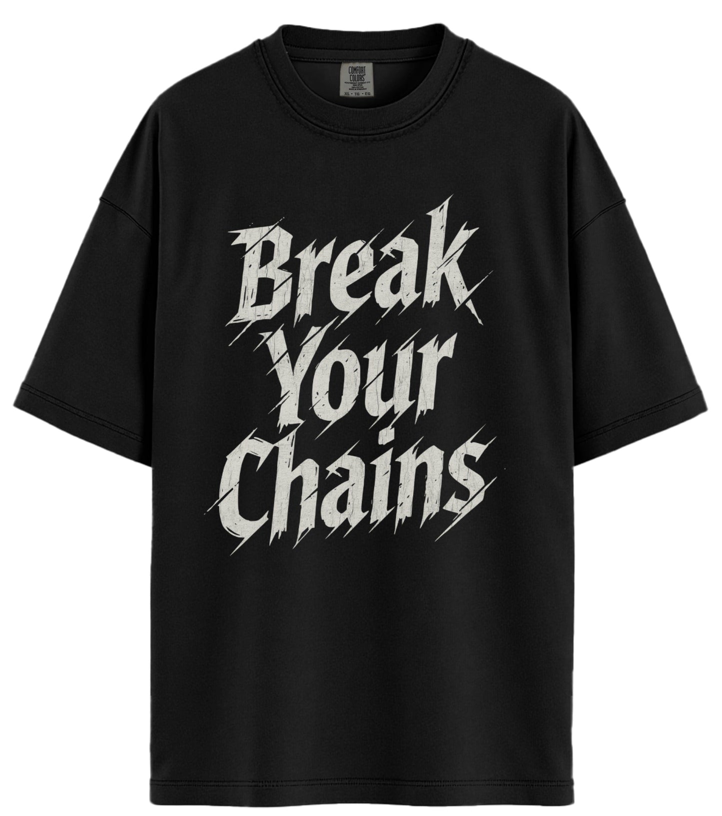 Break Your Chains Comfort Colors T-Shirt