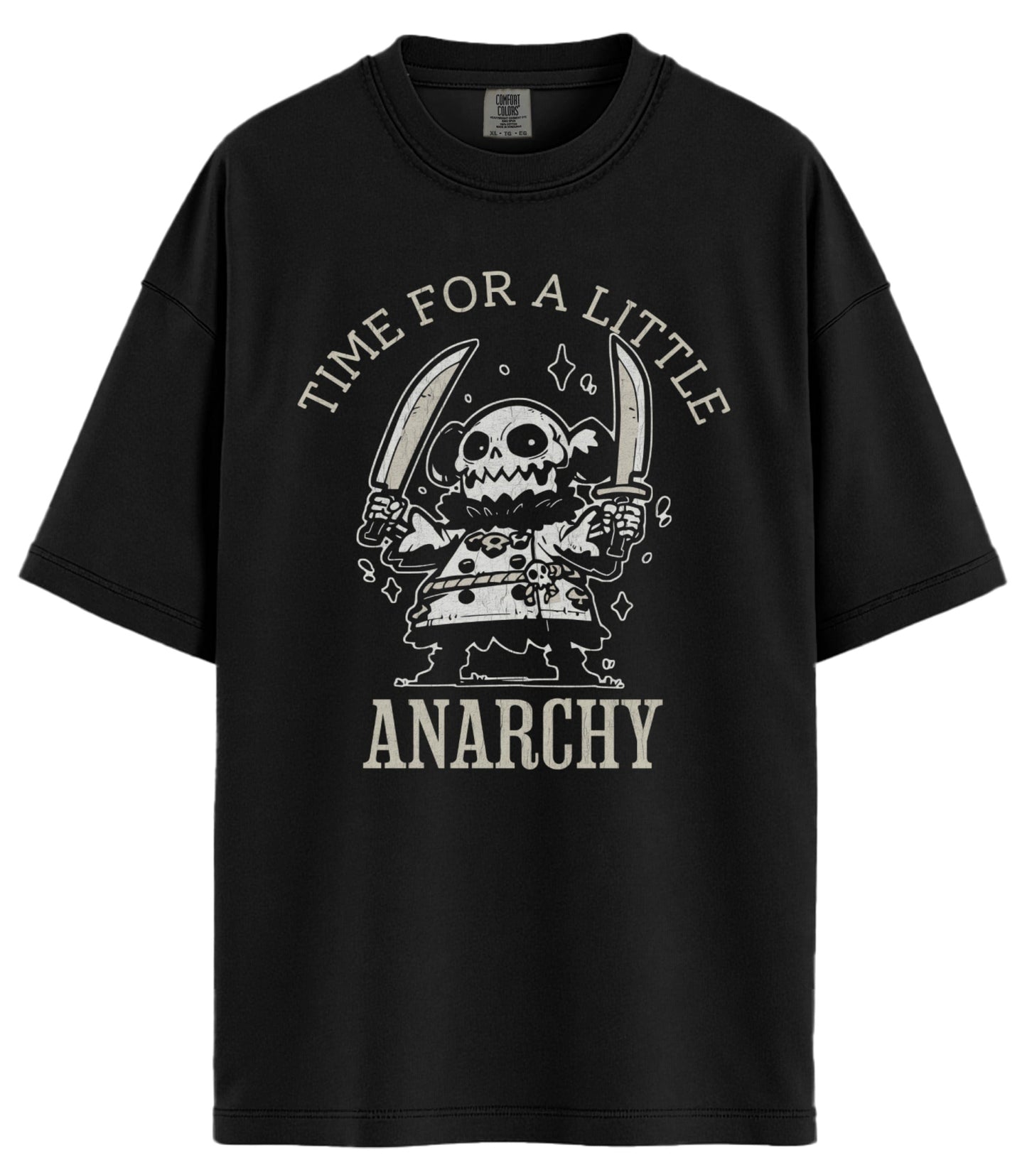 Time For A Little Anarchy Comfort Colors T-Shirt