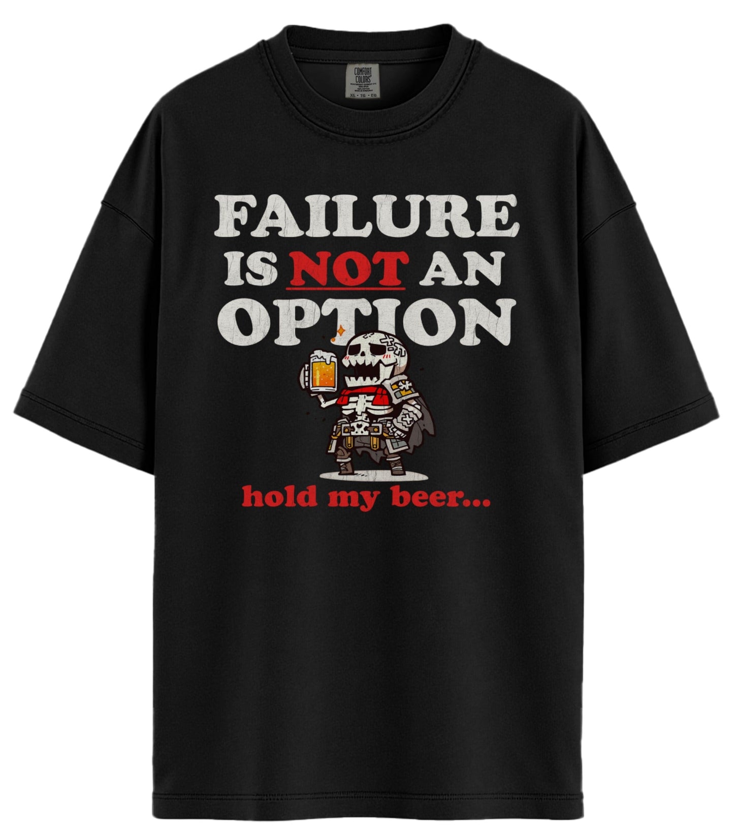 Failure Is Not An Option Comfort Colors T-Shirt