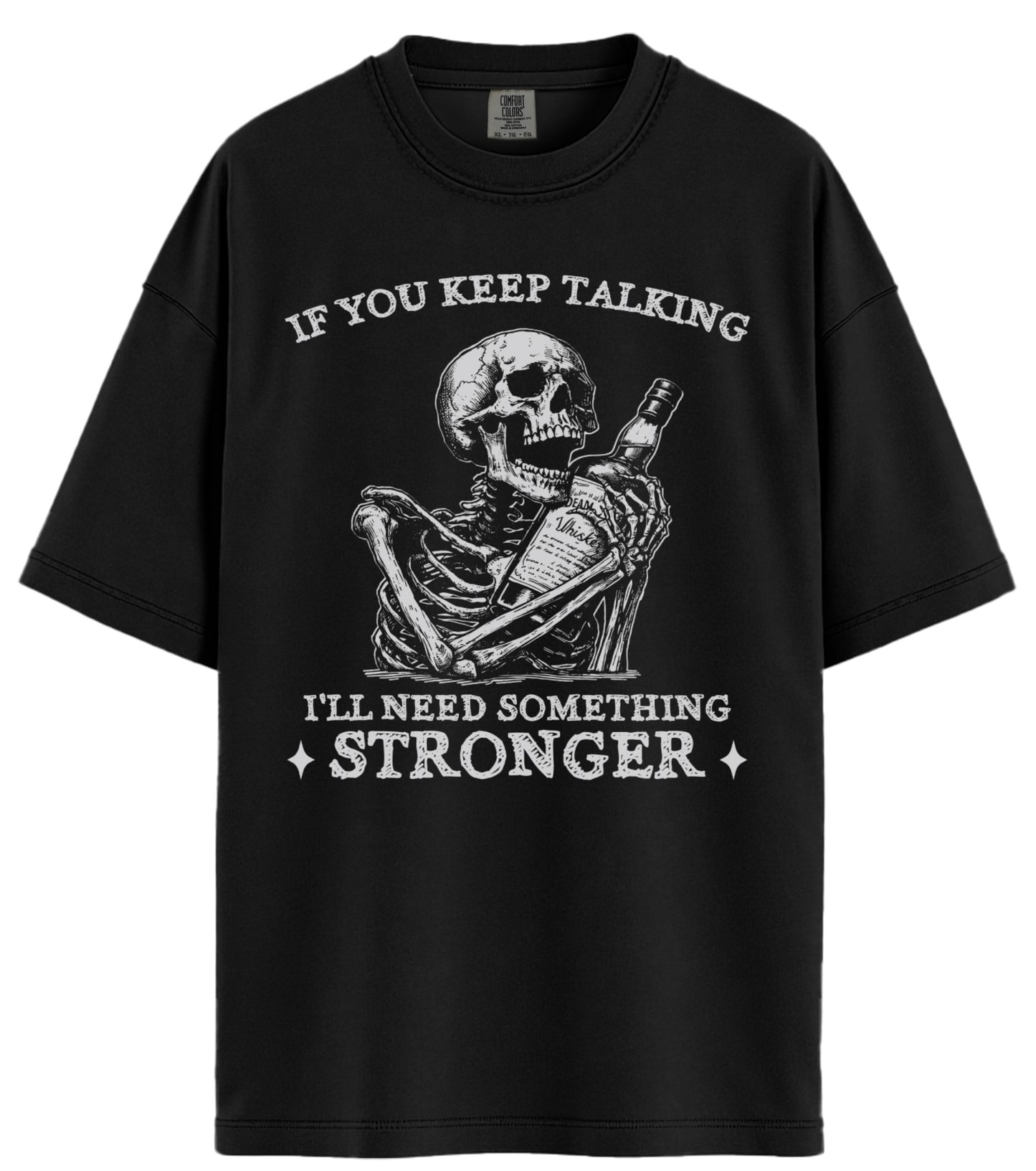If You Keep Talking Comfort Colors T-Shirt