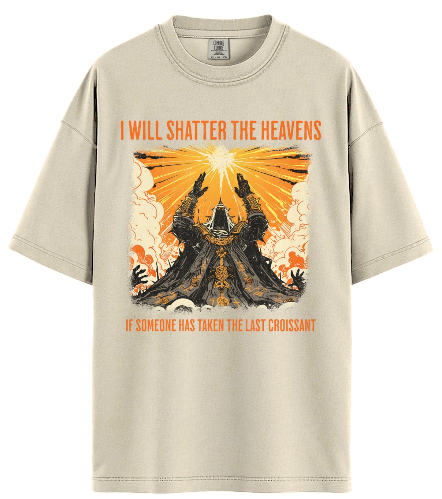 I Will Shatter The Heavens Comfort Colors T-Shirt