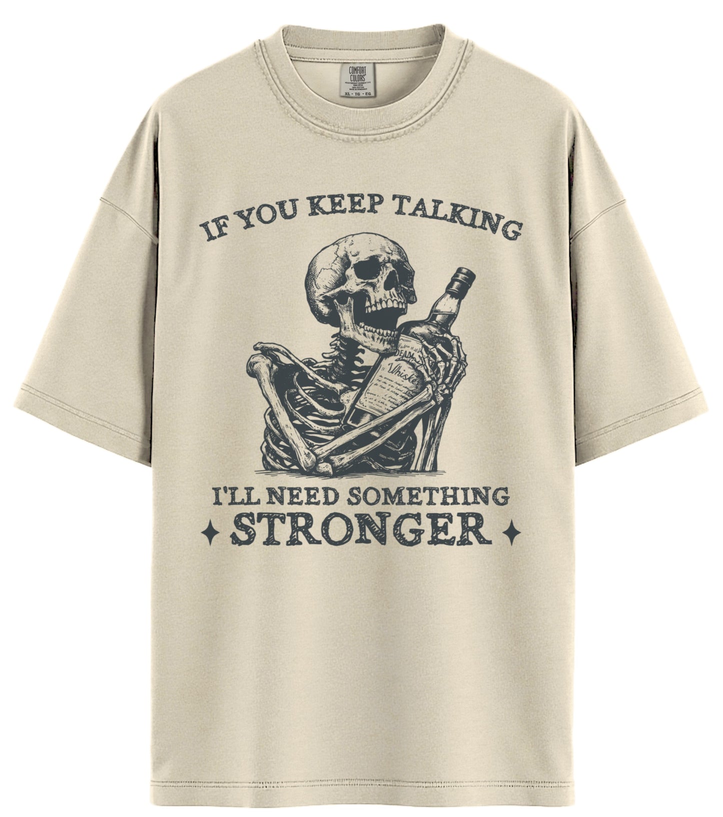 If You Keep Talking Comfort Colors T-Shirt
