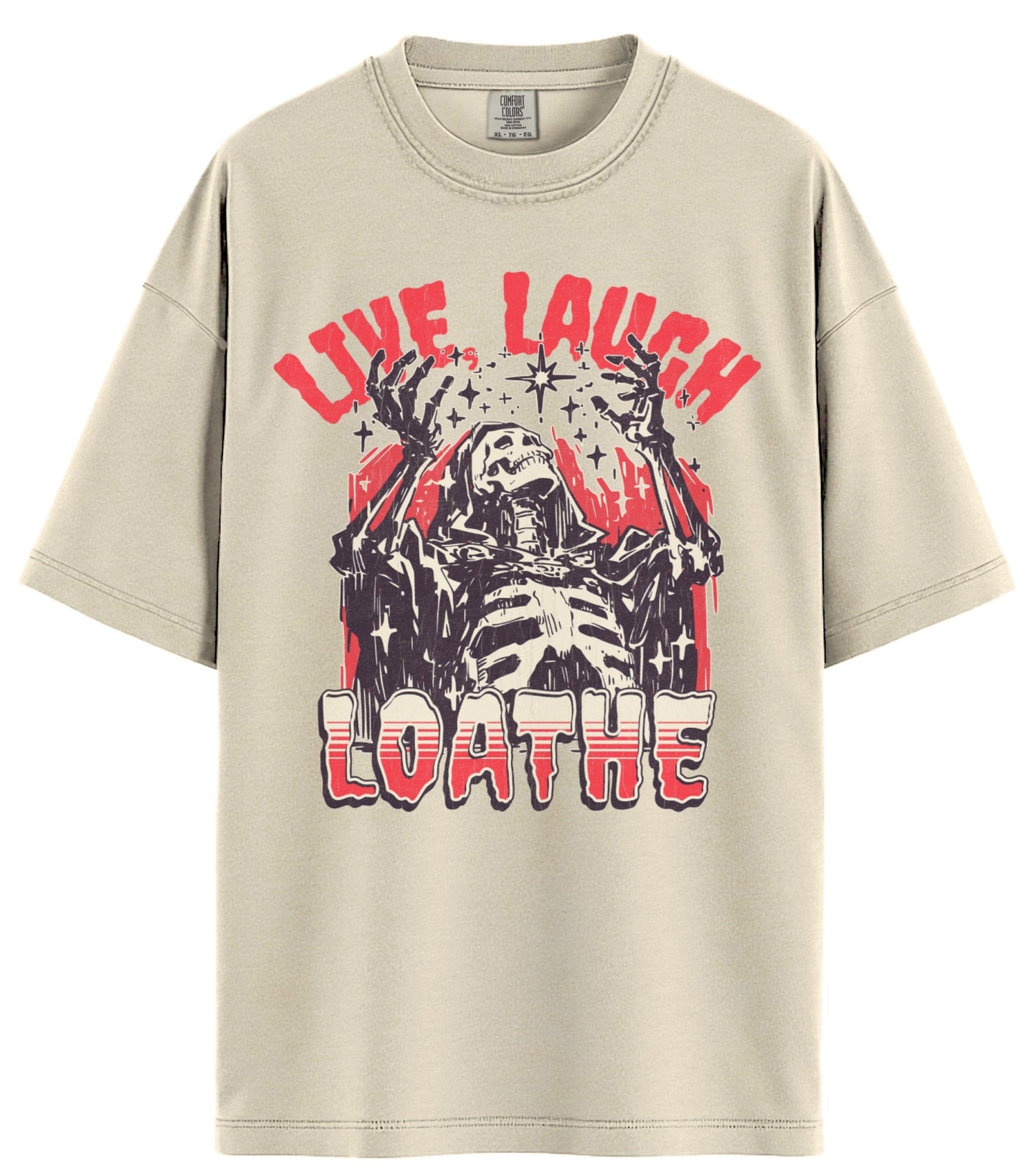 Live, Laugh, Loathe Comfort Colors T-Shirt