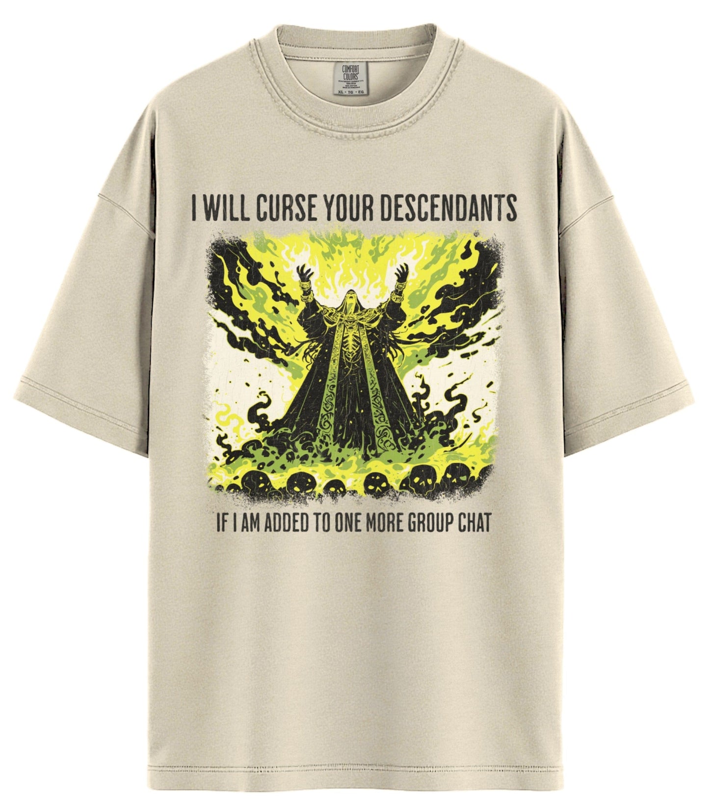 I Will Curse Your Descendants Comfort Colors T-Shirt