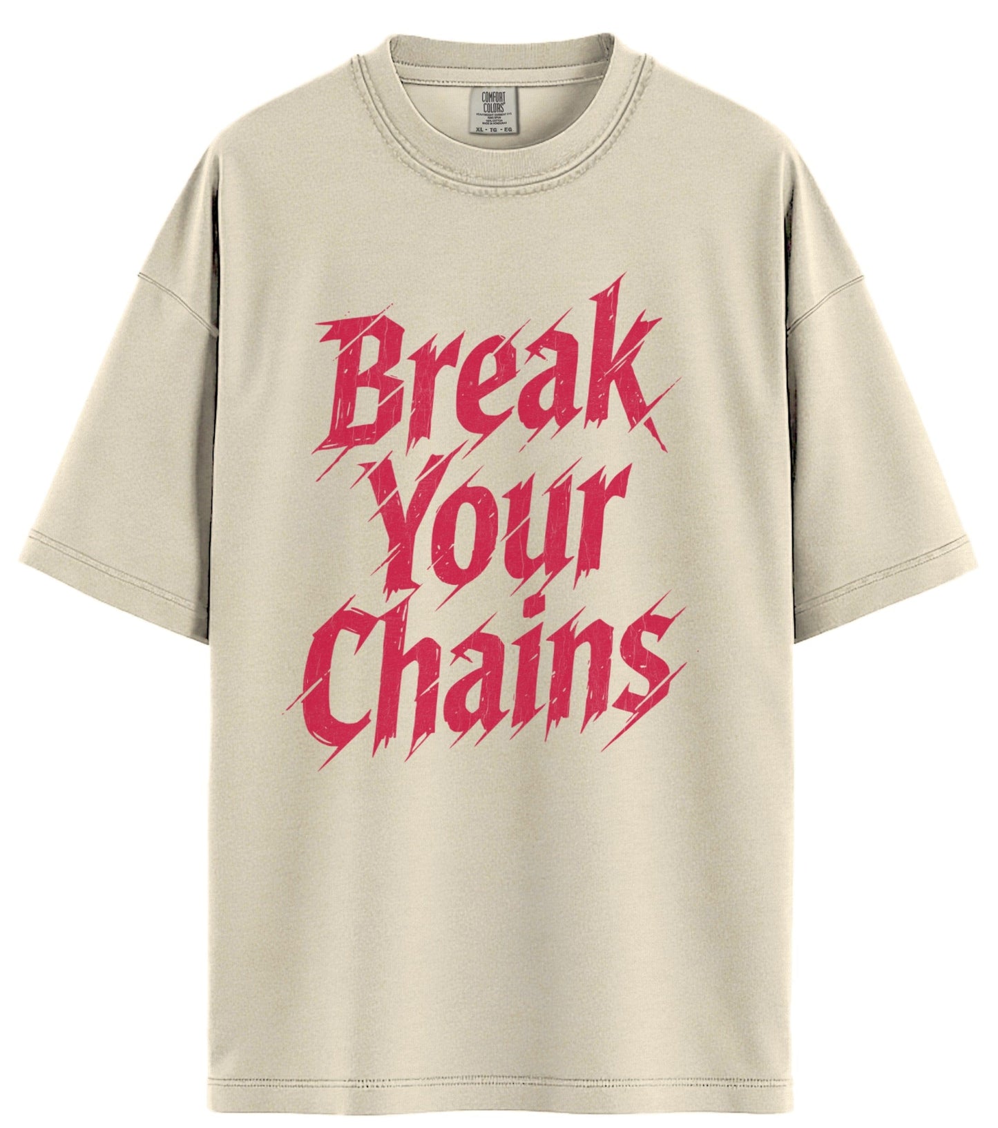 Break Your Chains Comfort Colors T-Shirt