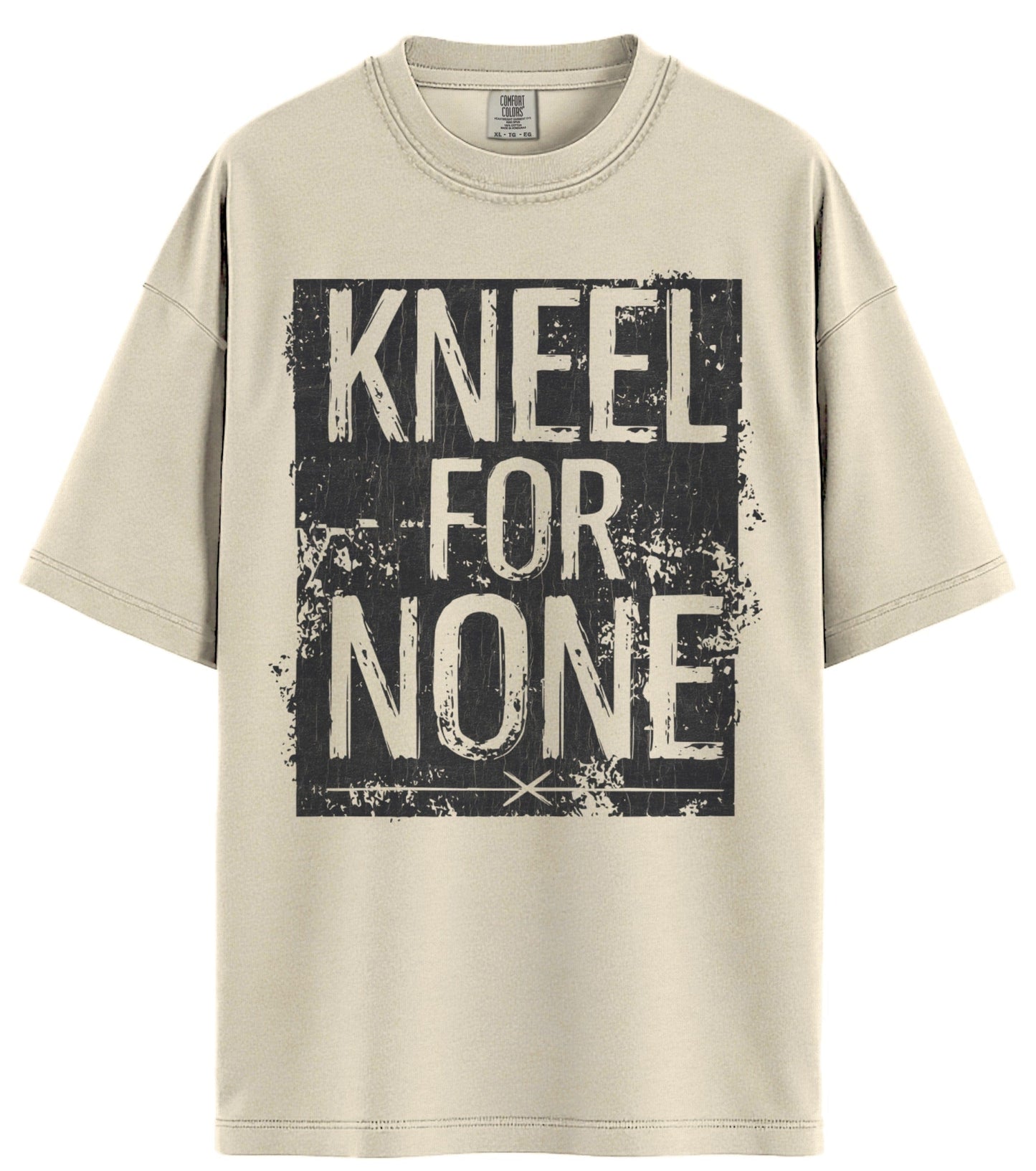 Kneel For None Comfort Colors T-Shirt