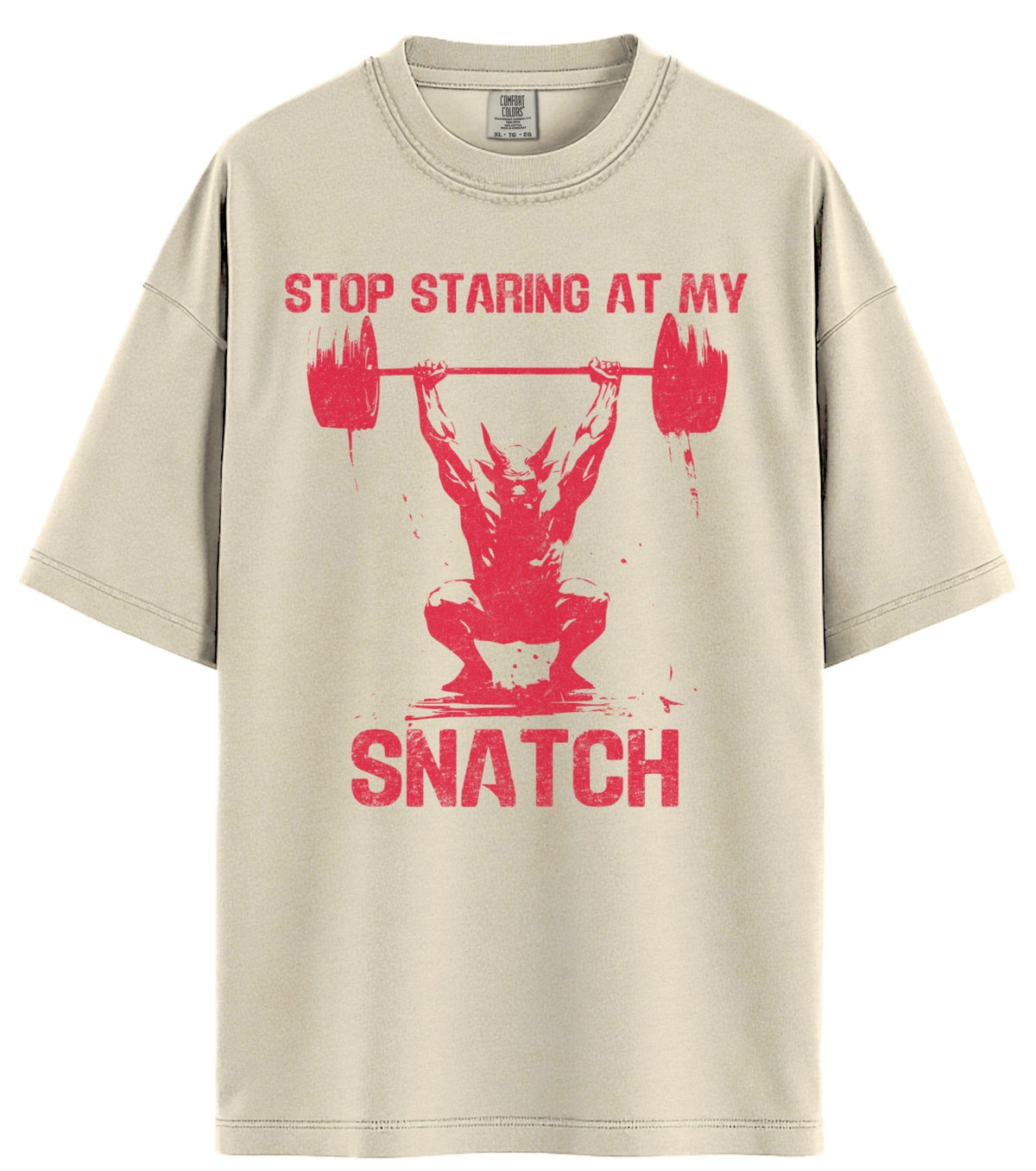 Stop Staring at My Snatch Comfort Colors T-Shirt