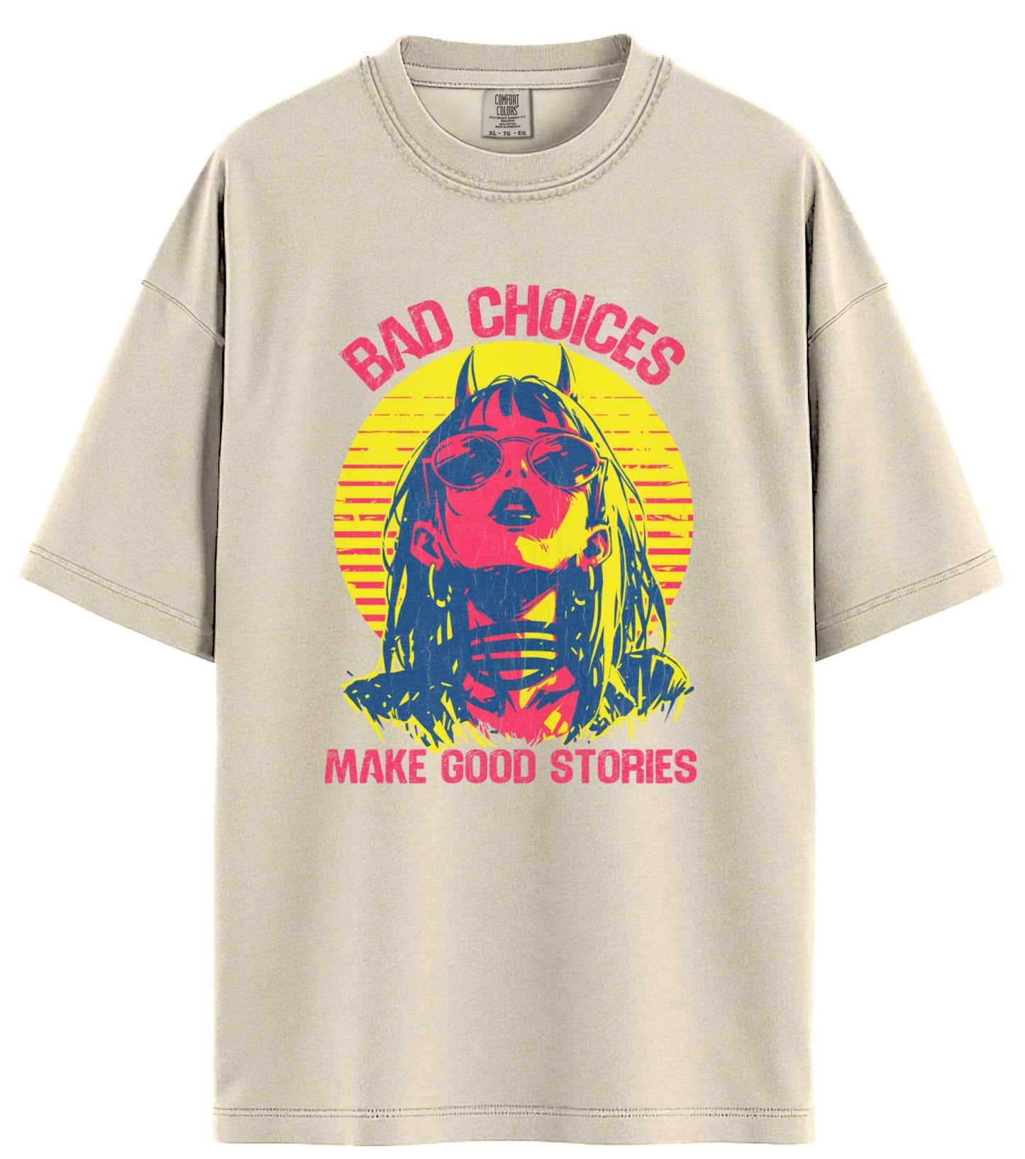 Bad Choices Comfort Colors T-Shirt