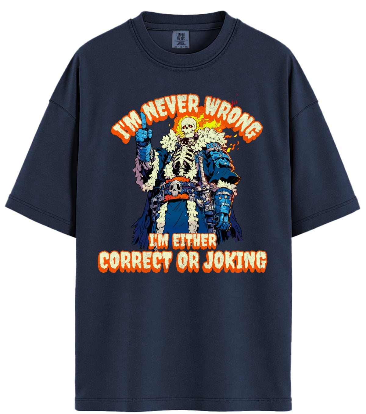 I'm Never Wrong Comfort Colors T-Shirt