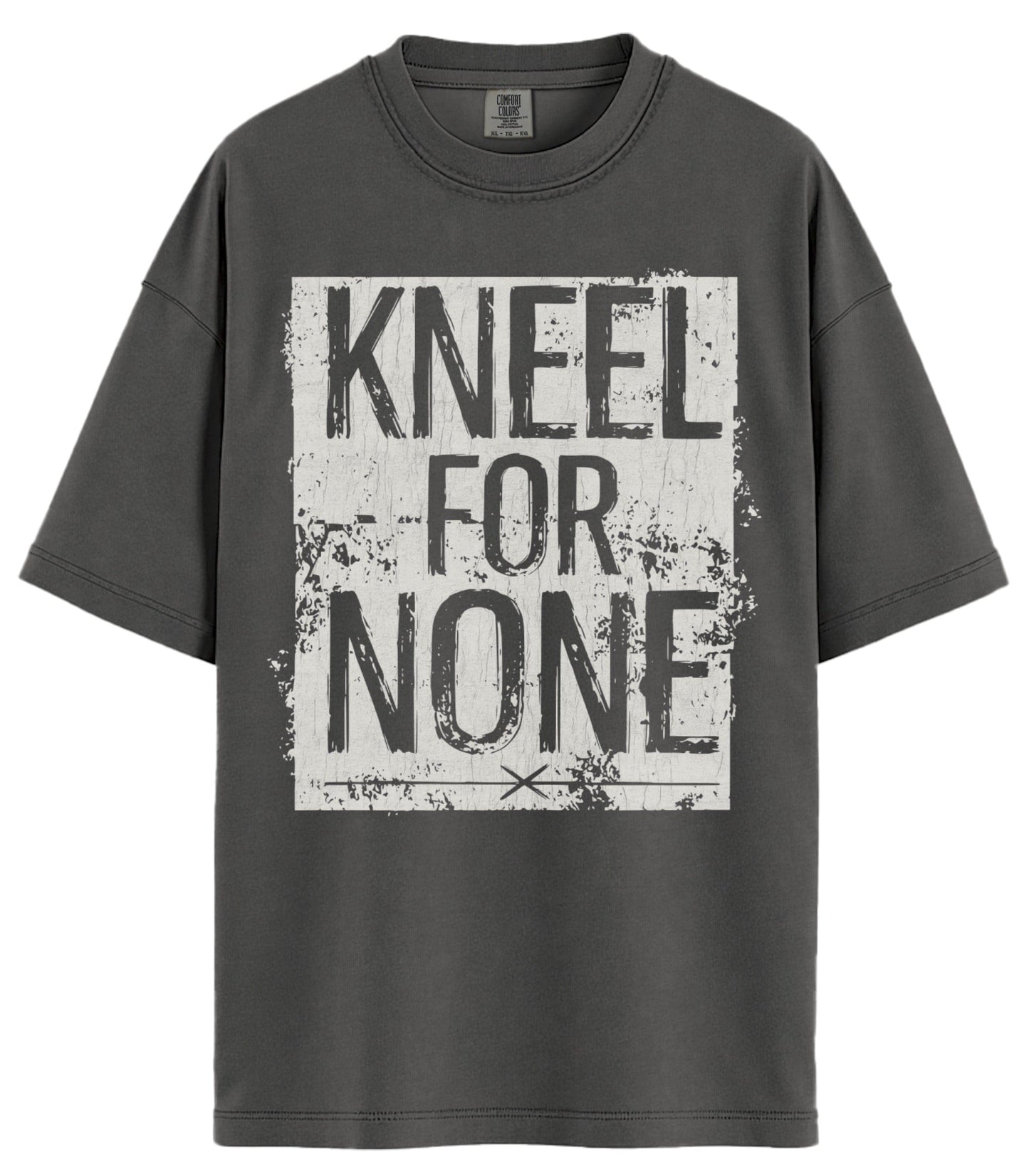 Kneel For None Comfort Colors T-Shirt