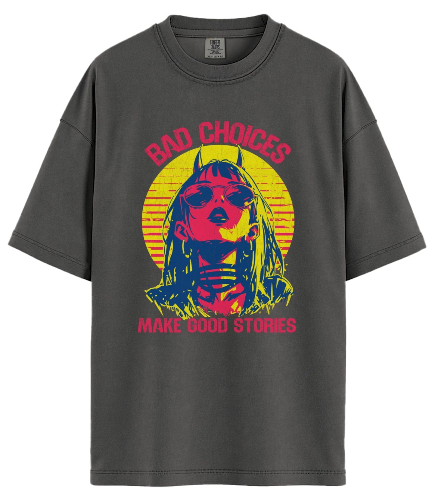Bad Choices Comfort Colors T-Shirt