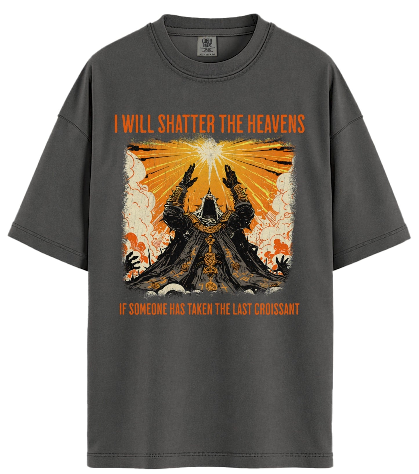 I Will Shatter The Heavens Comfort Colors T-Shirt