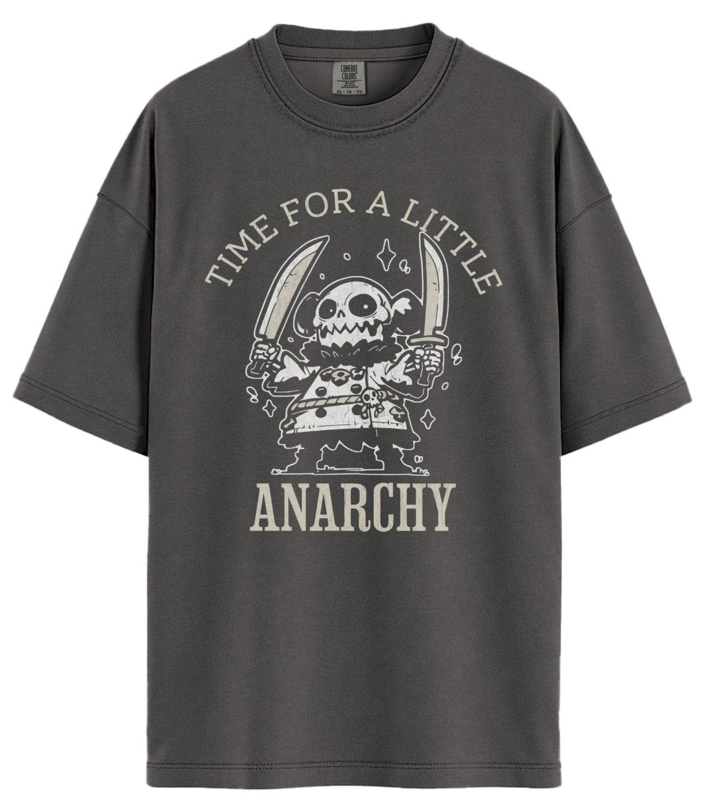 Time For A Little Anarchy Comfort Colors T-Shirt