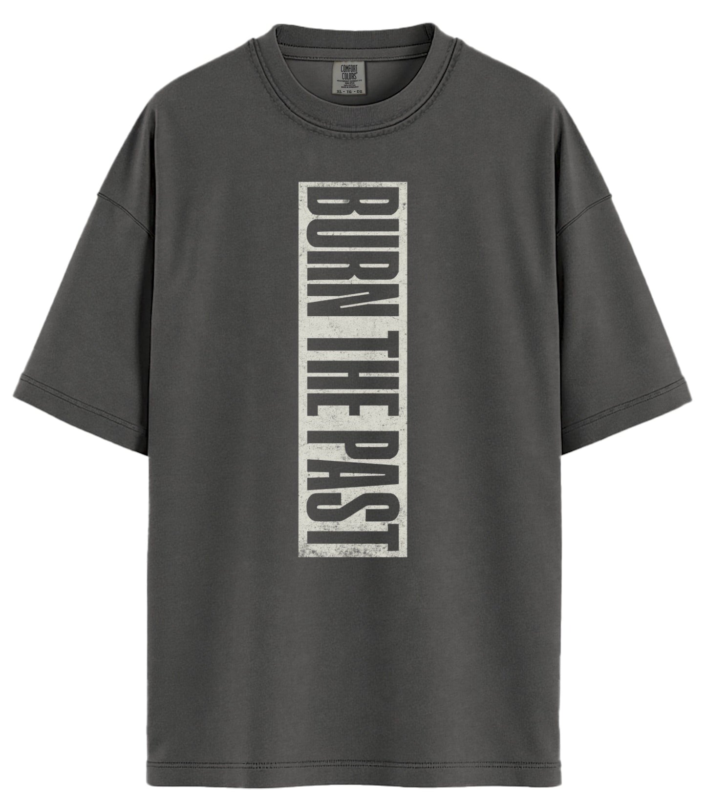 Burn The Past Comfort Colors T-Shirt