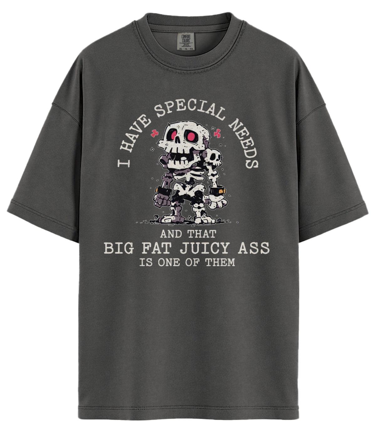I Have Special Needs Comfort Colors T-Shirt
