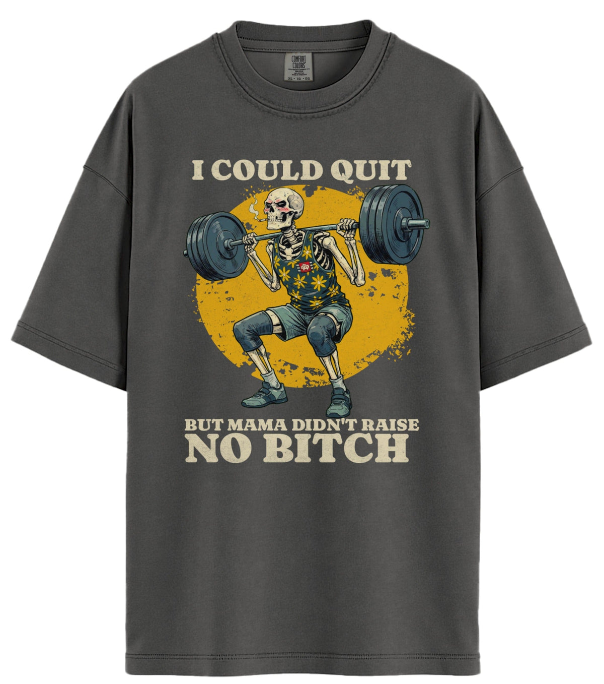 I Could Quit Lifting Comfort Colors T-Shirt