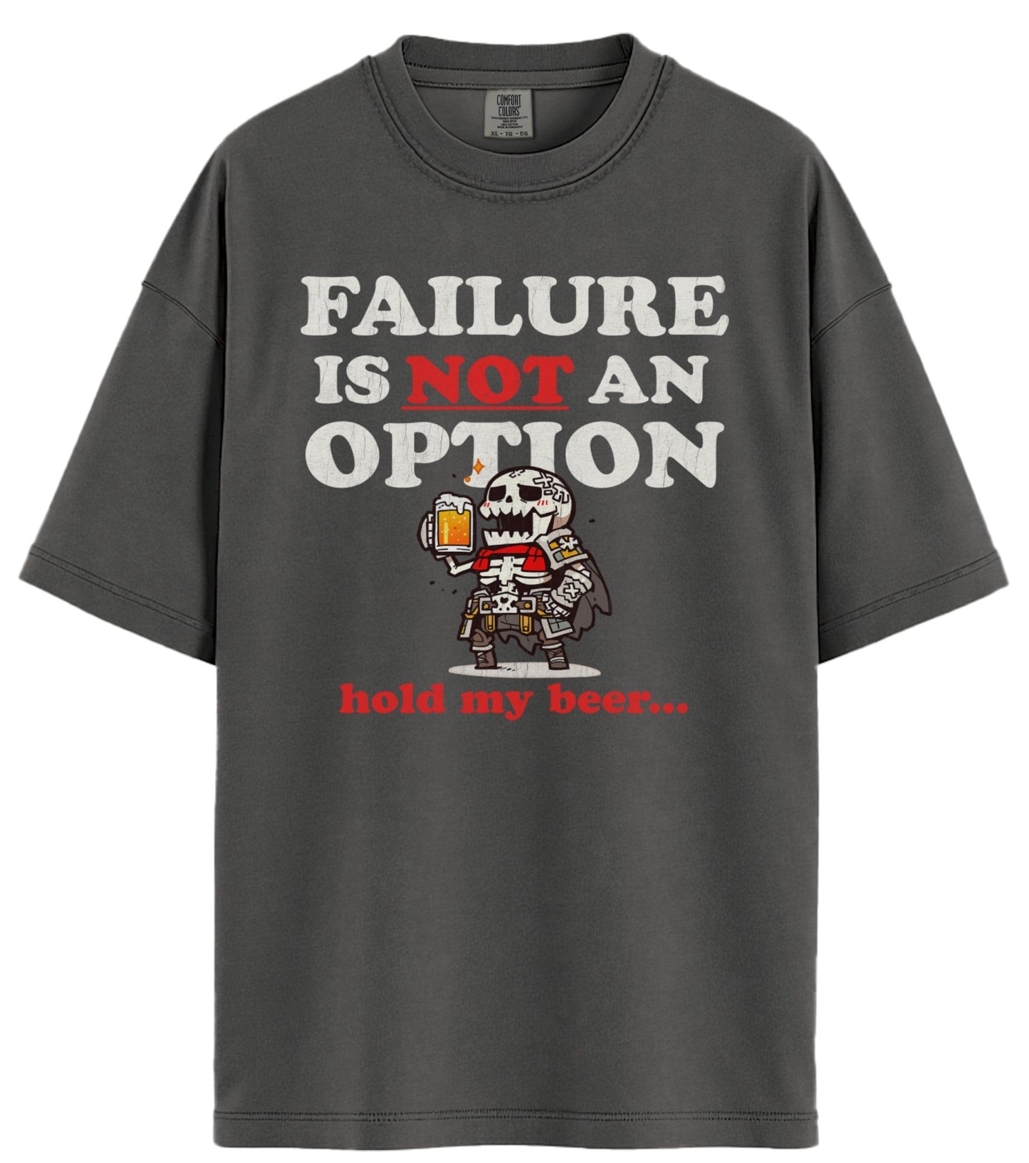 Failure Is Not An Option Comfort Colors T-Shirt