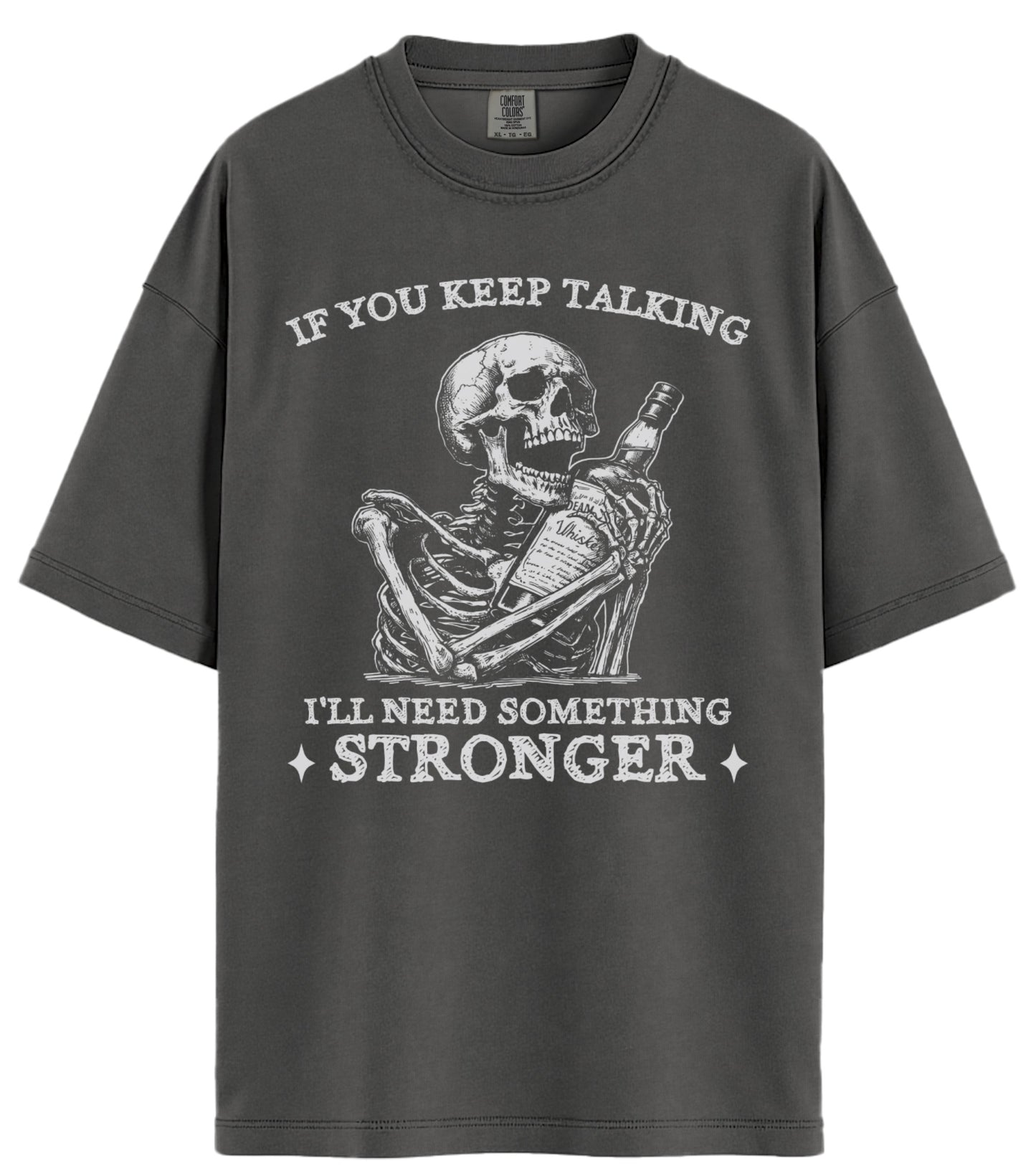 If You Keep Talking Comfort Colors T-Shirt