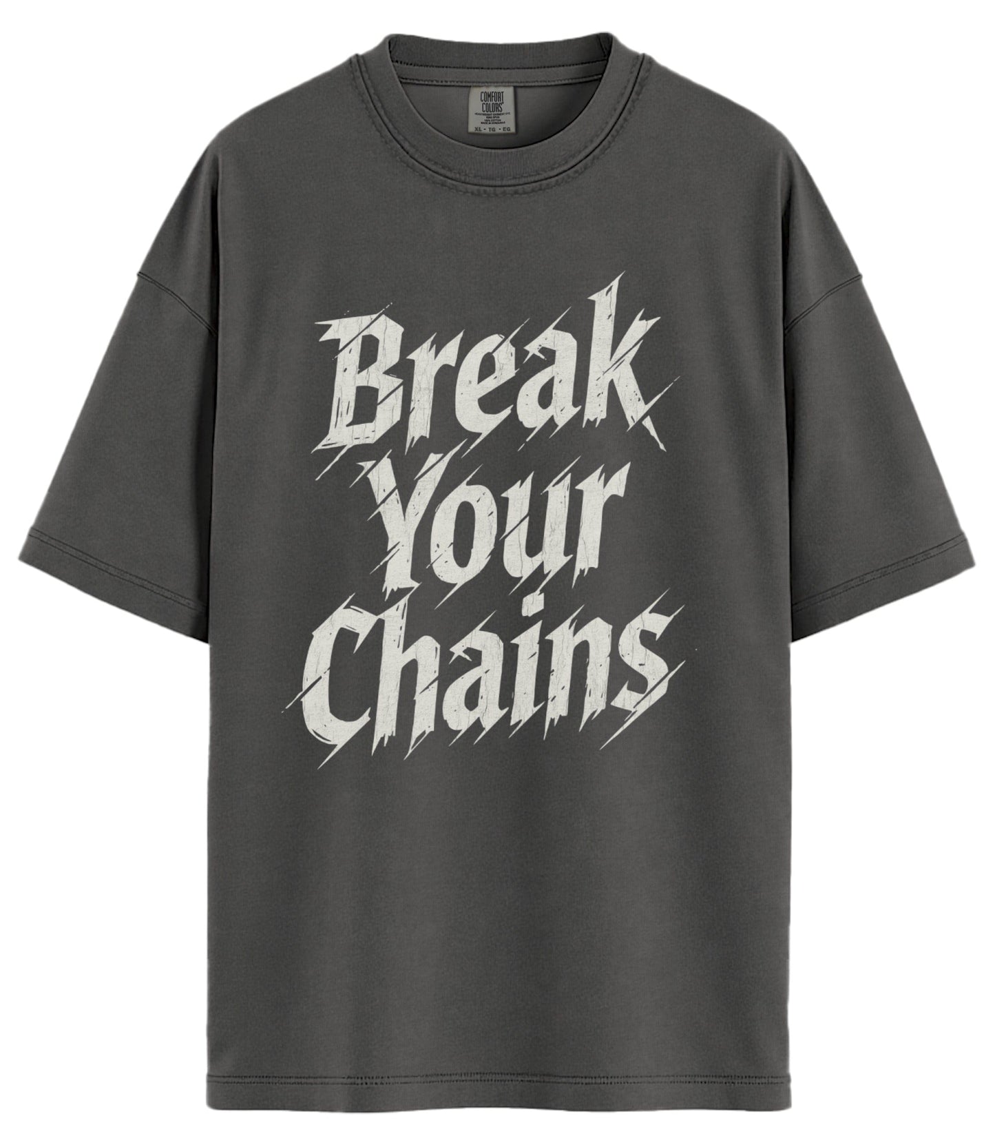 Break Your Chains Comfort Colors T-Shirt