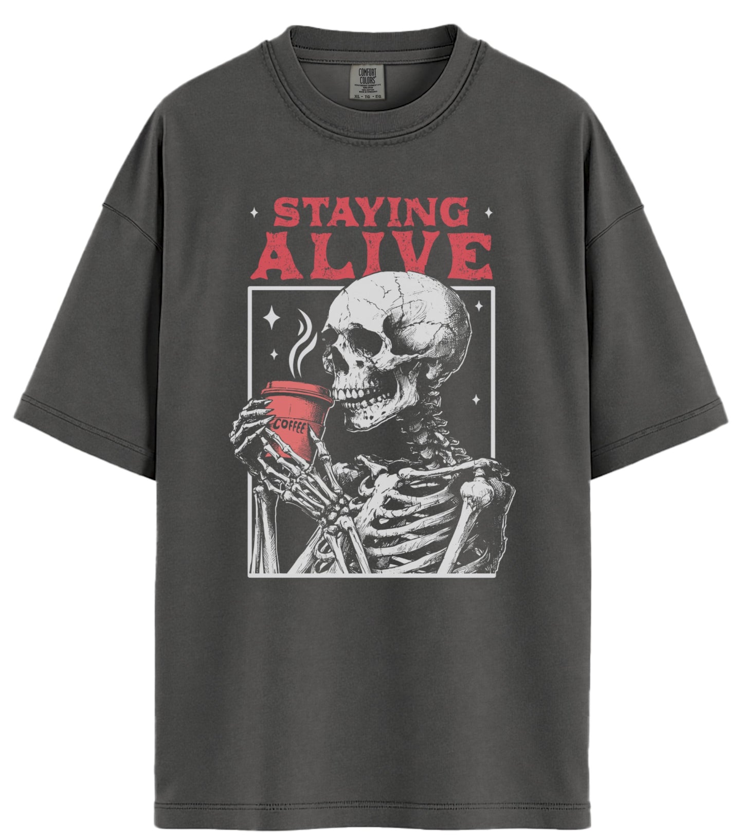 Staying Alive Comfort Colors T-Shirt