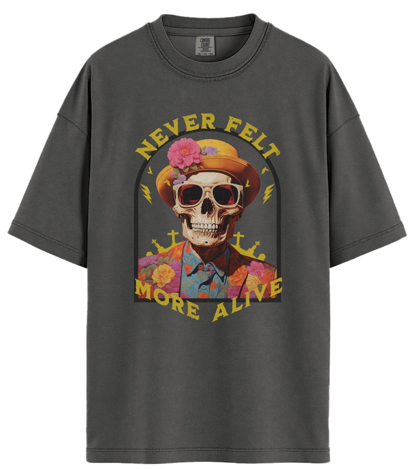 Never Felt More Alive Comfort Colors T-Shirt