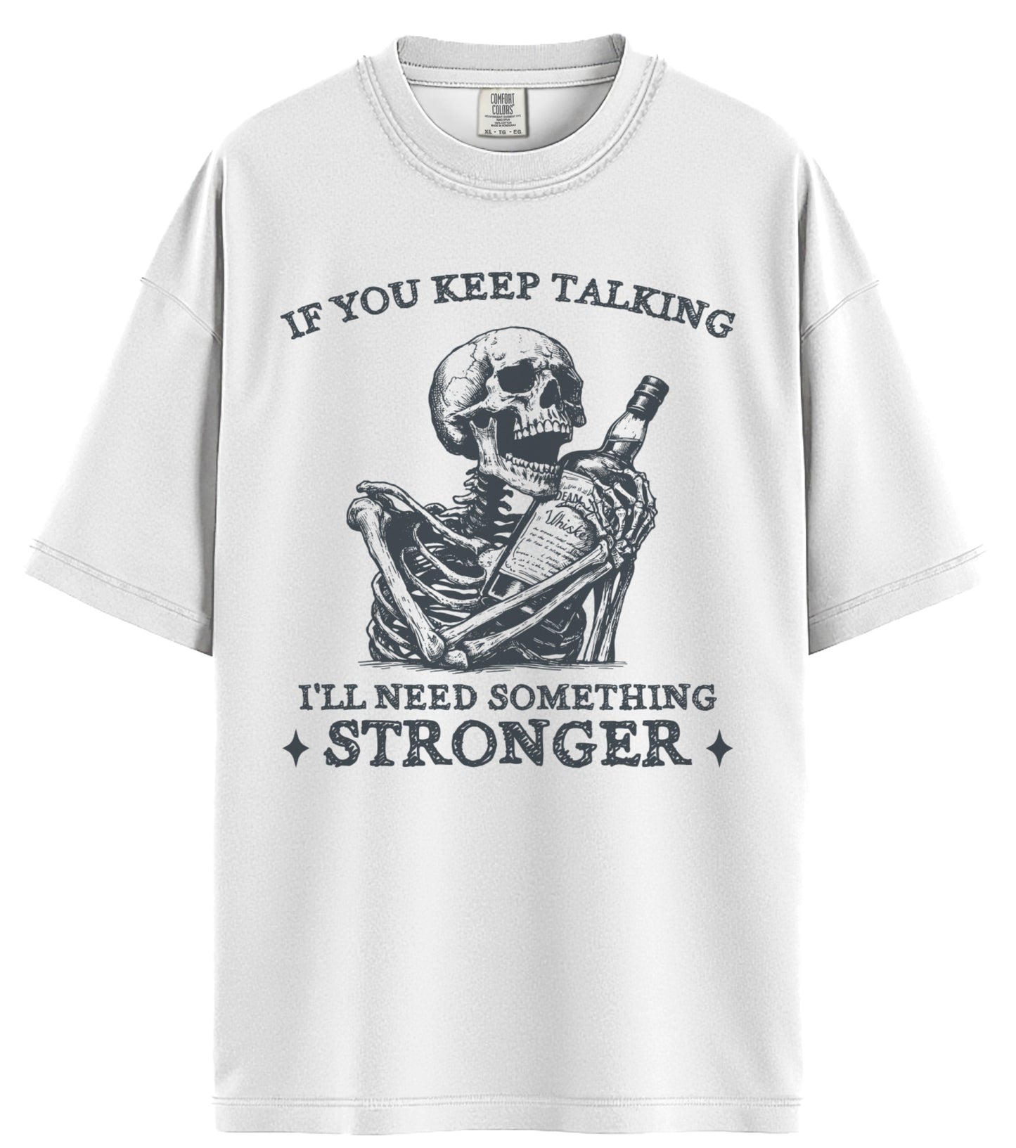 If You Keep Talking Comfort Colors T-Shirt