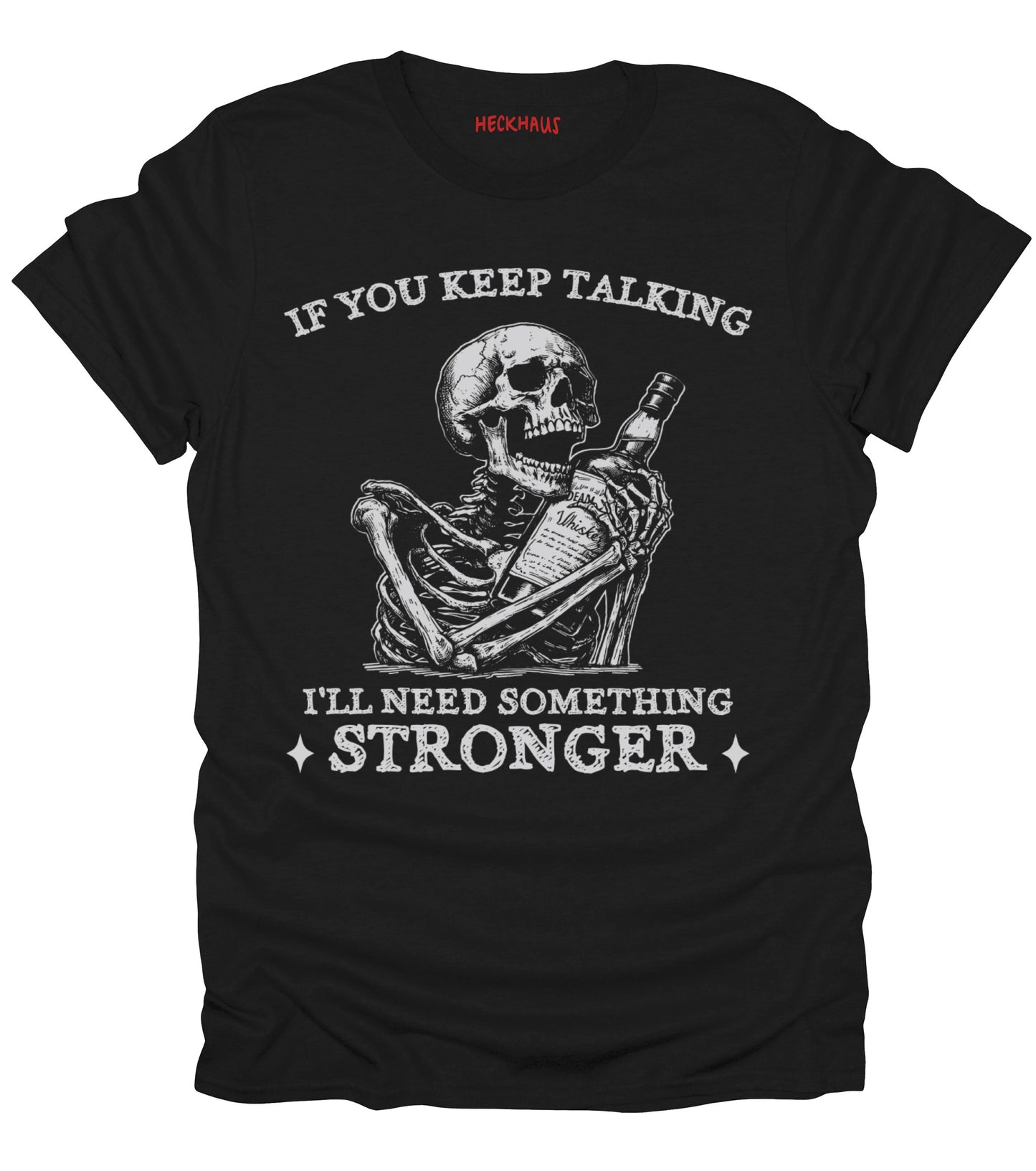 If You Keep Talking T-Shirt