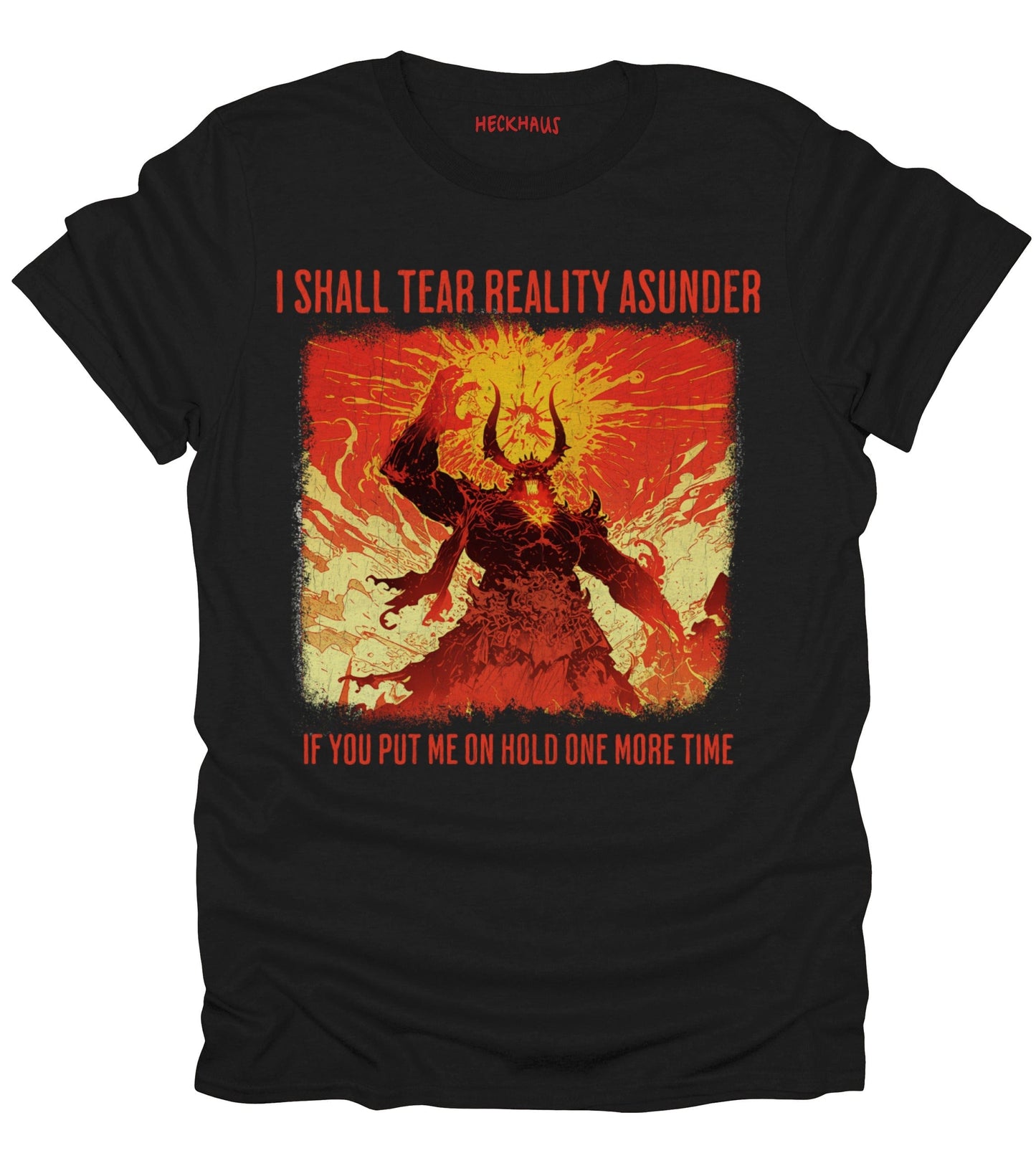 I Shall Tear Reality Asunder T-Shirt