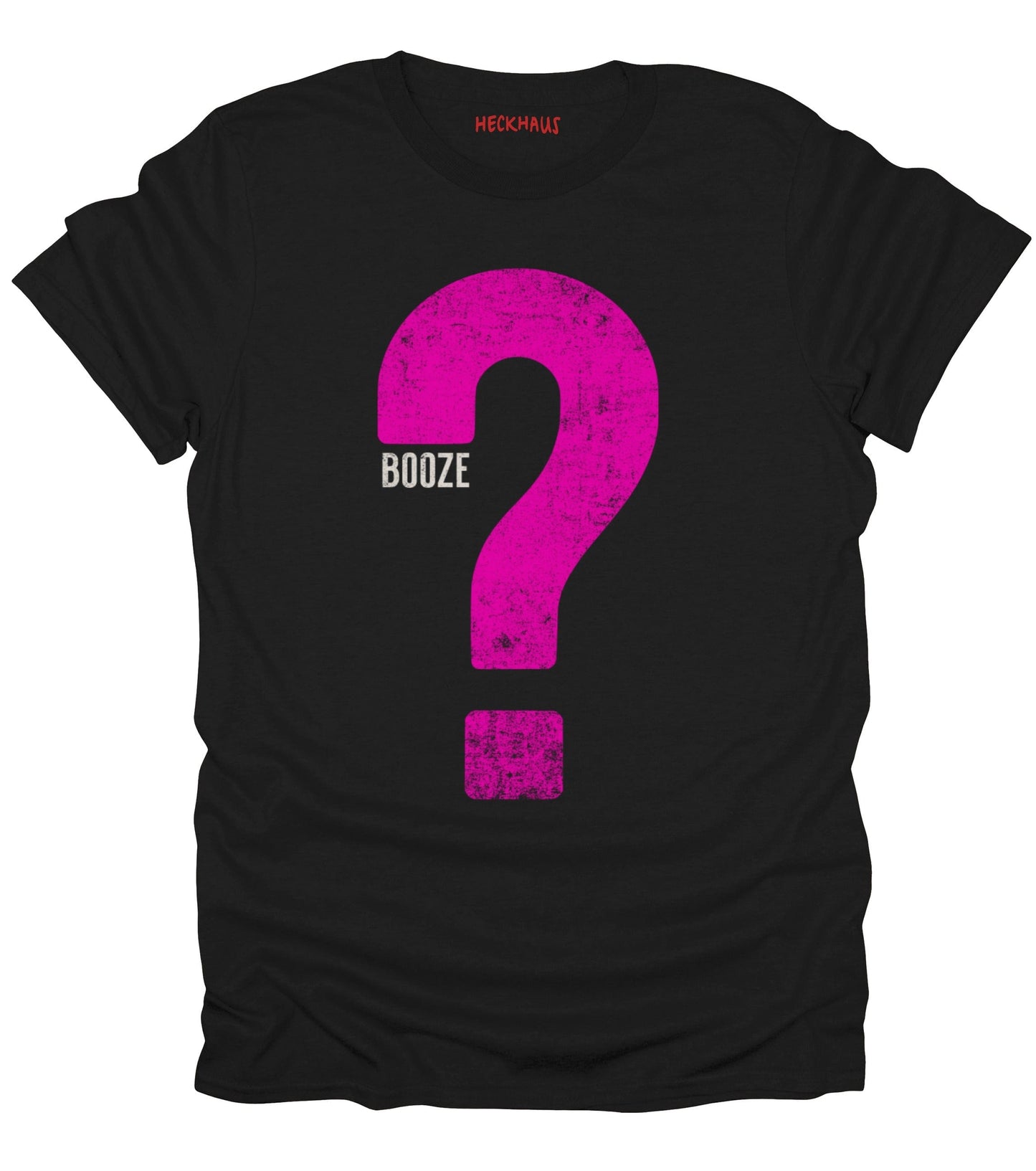 Booze? T-Shirt