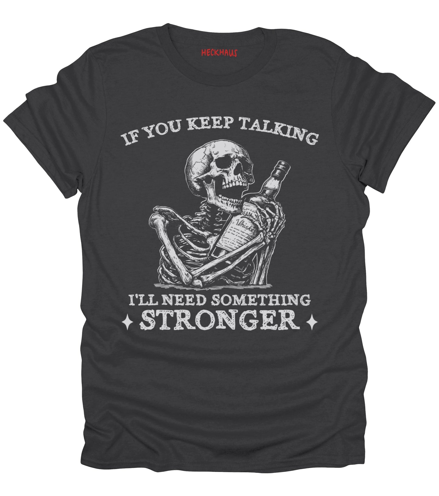 If You Keep Talking T-Shirt