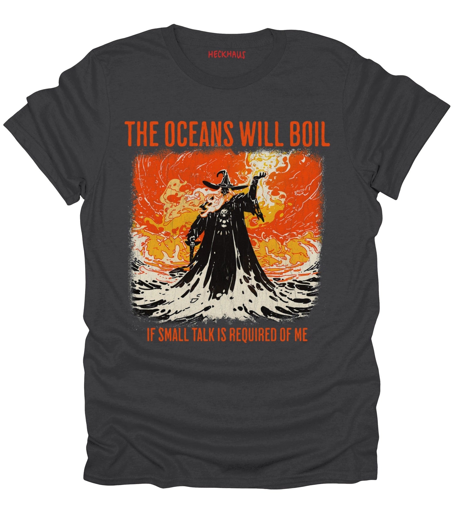 The Oceans Will Boil T-Shirt