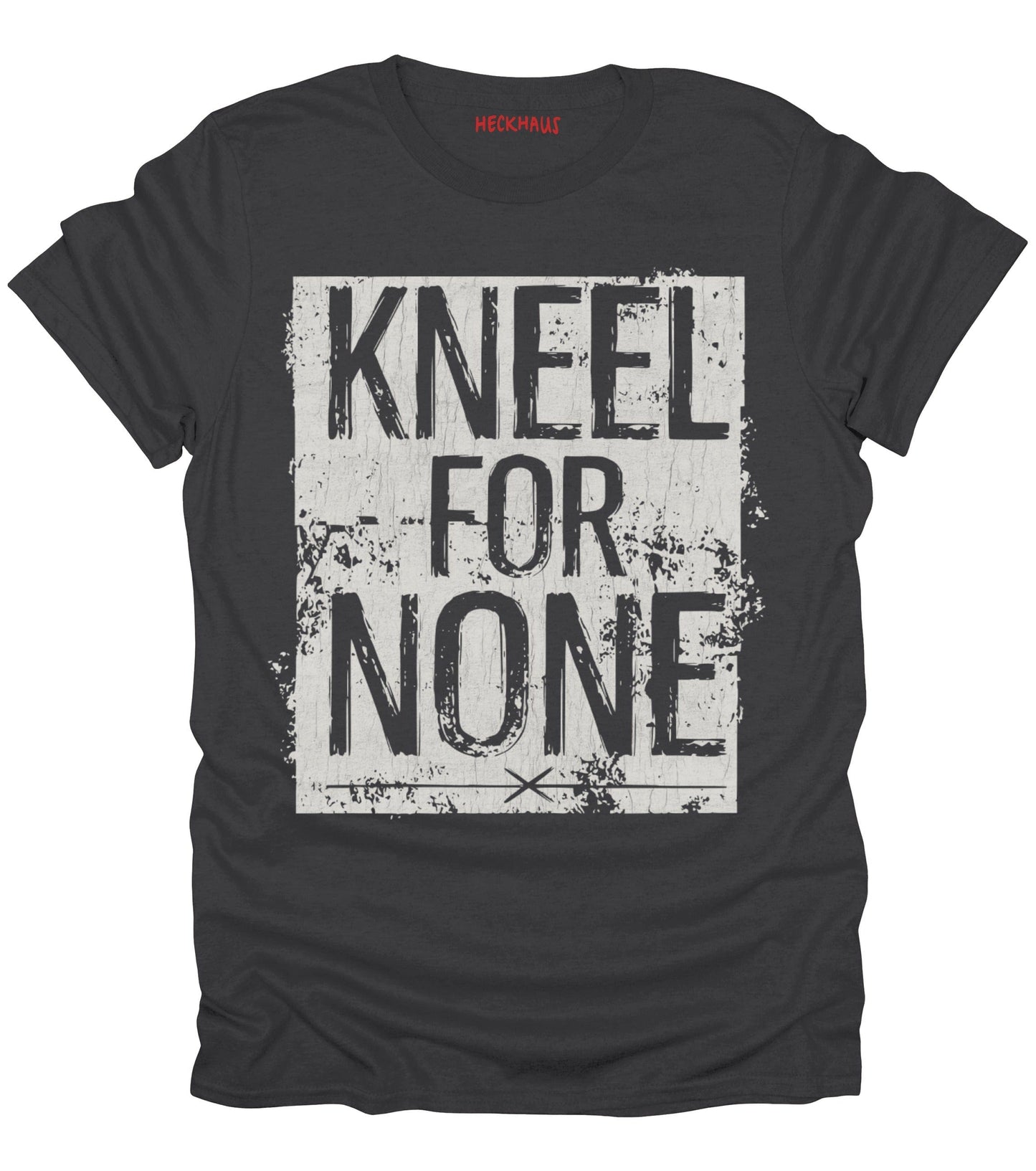 Kneel For None T-Shirt