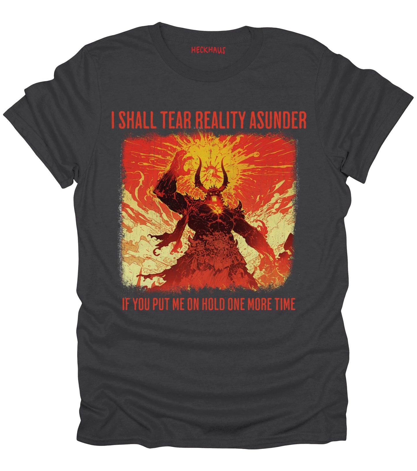 I Shall Tear Reality Asunder T-Shirt