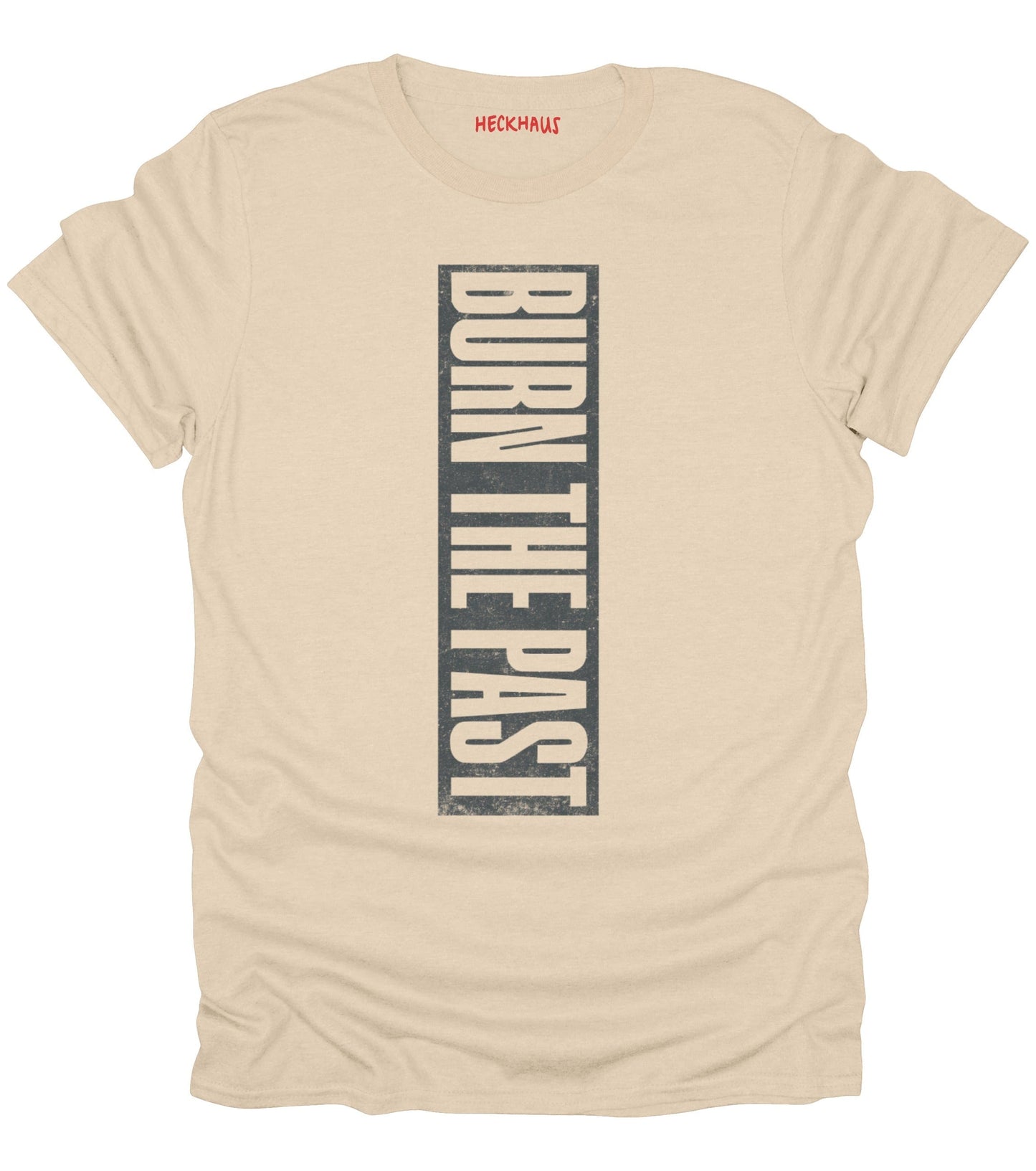 Burn The Past T-Shirt