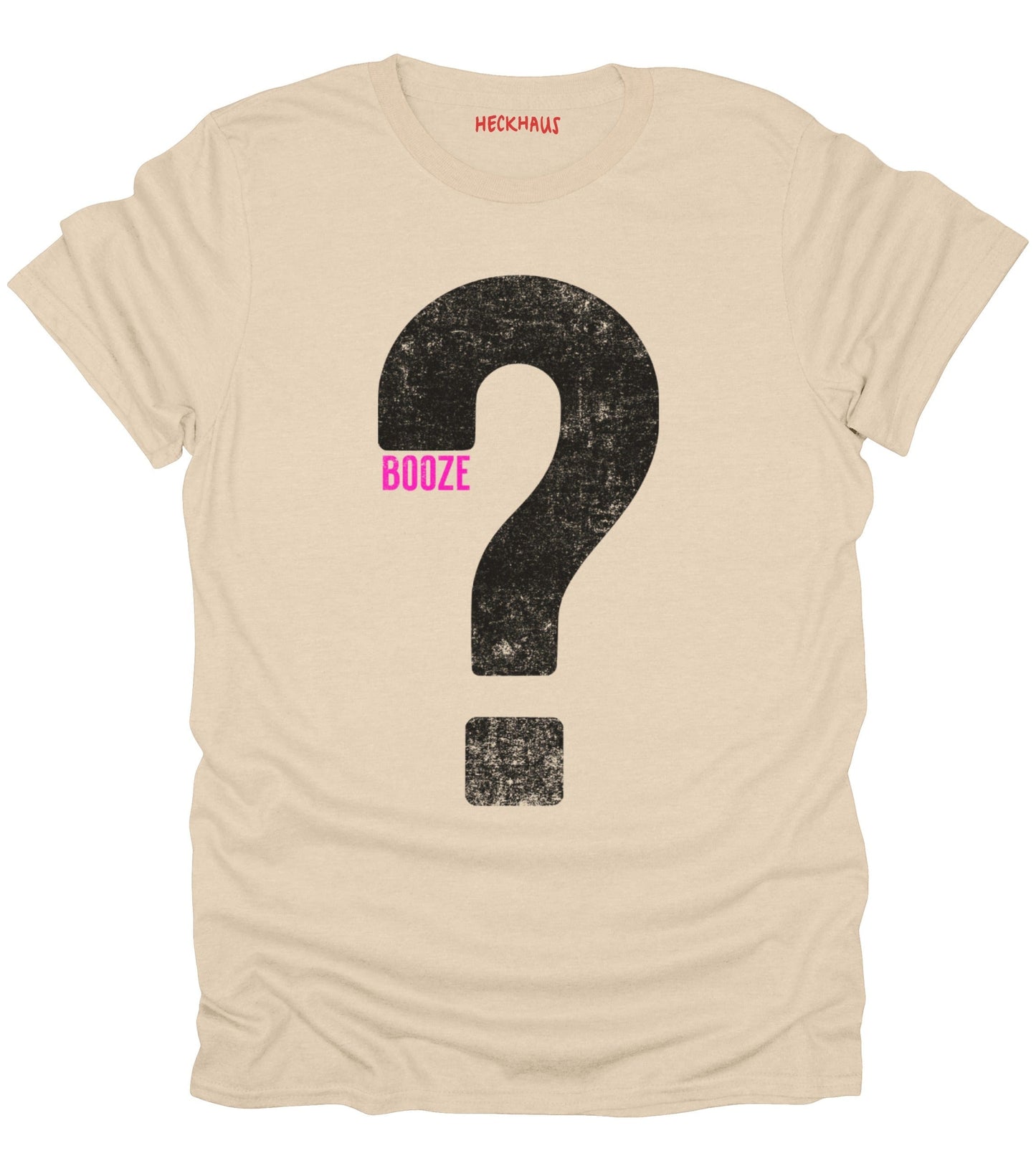 Booze? T-Shirt