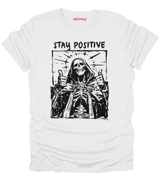 Stay Positive T-Shirt