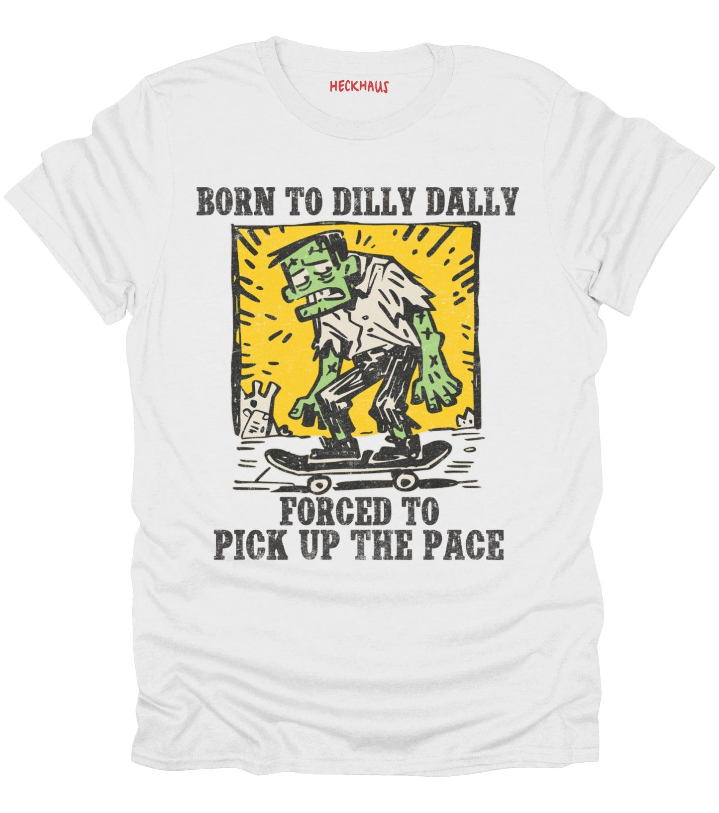 Born To Dilly Dally T-Shirt