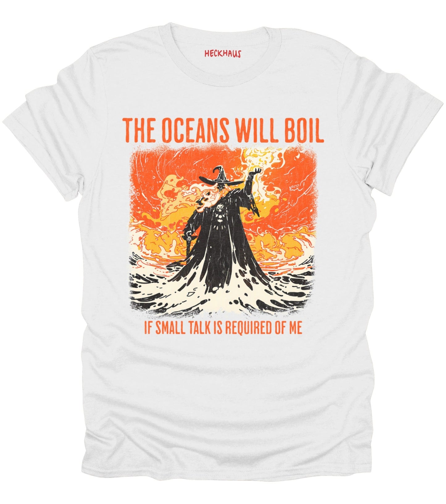 The Oceans Will Boil T-Shirt