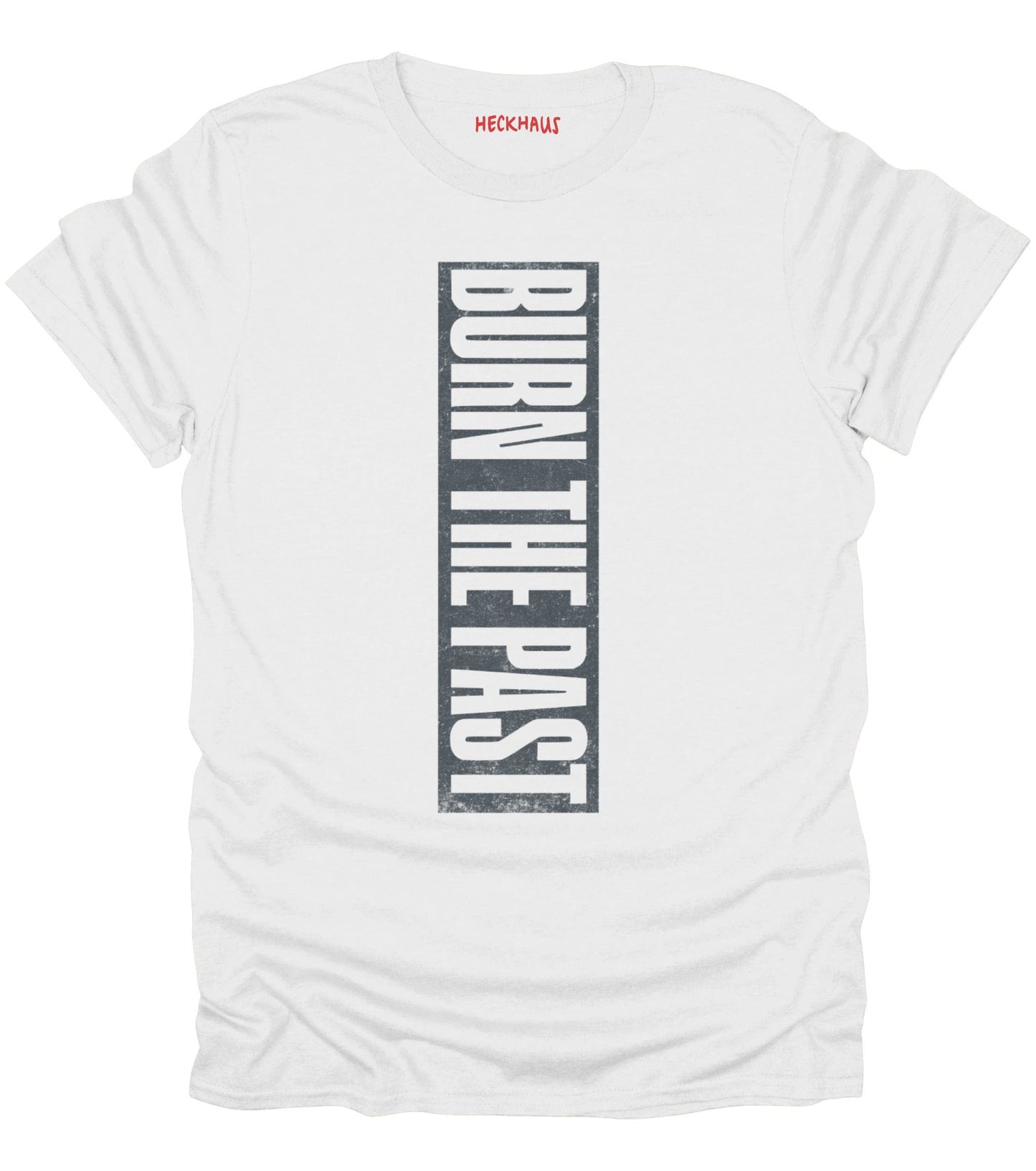 Burn The Past T-Shirt