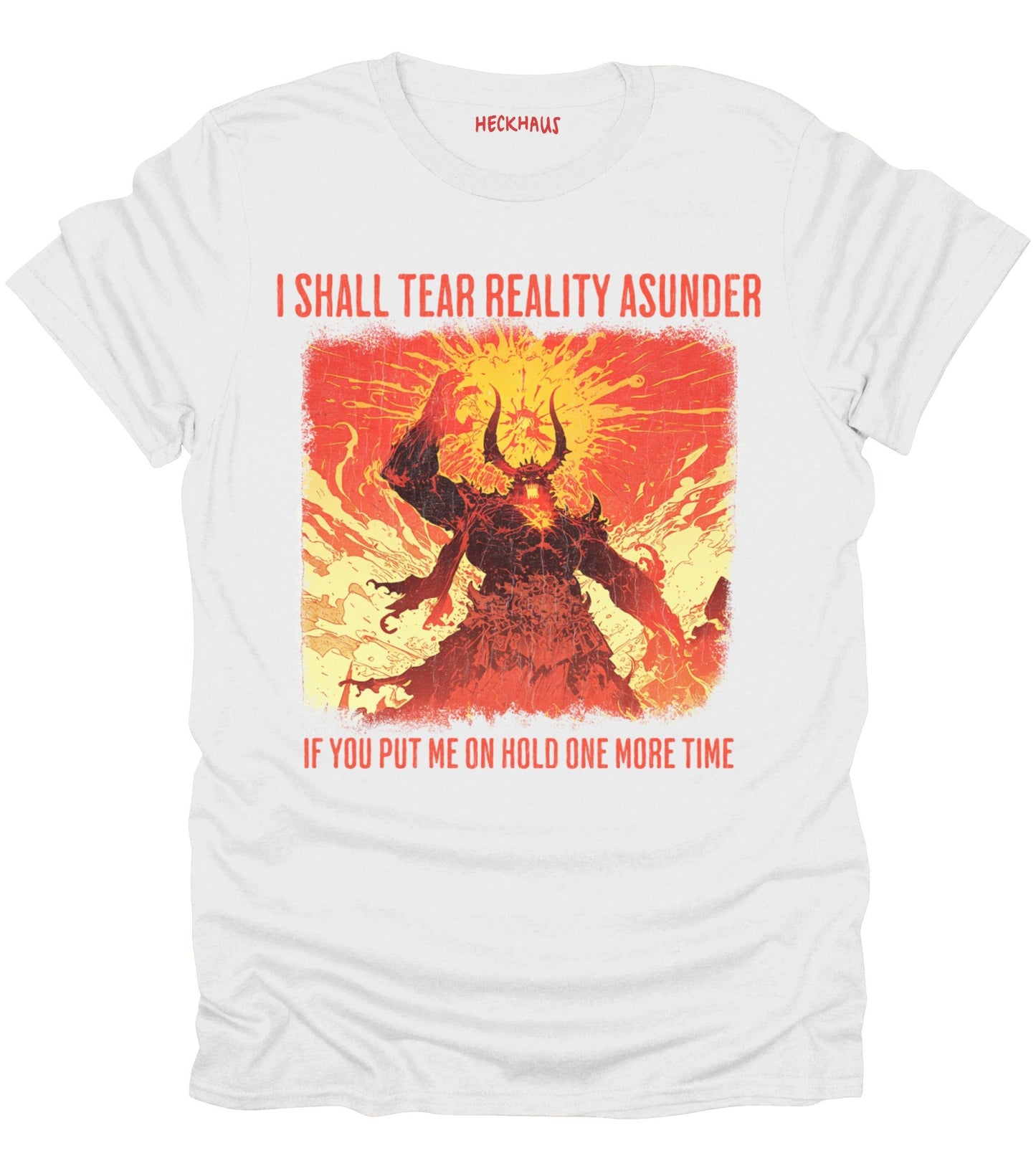 I Shall Tear Reality Asunder T-Shirt