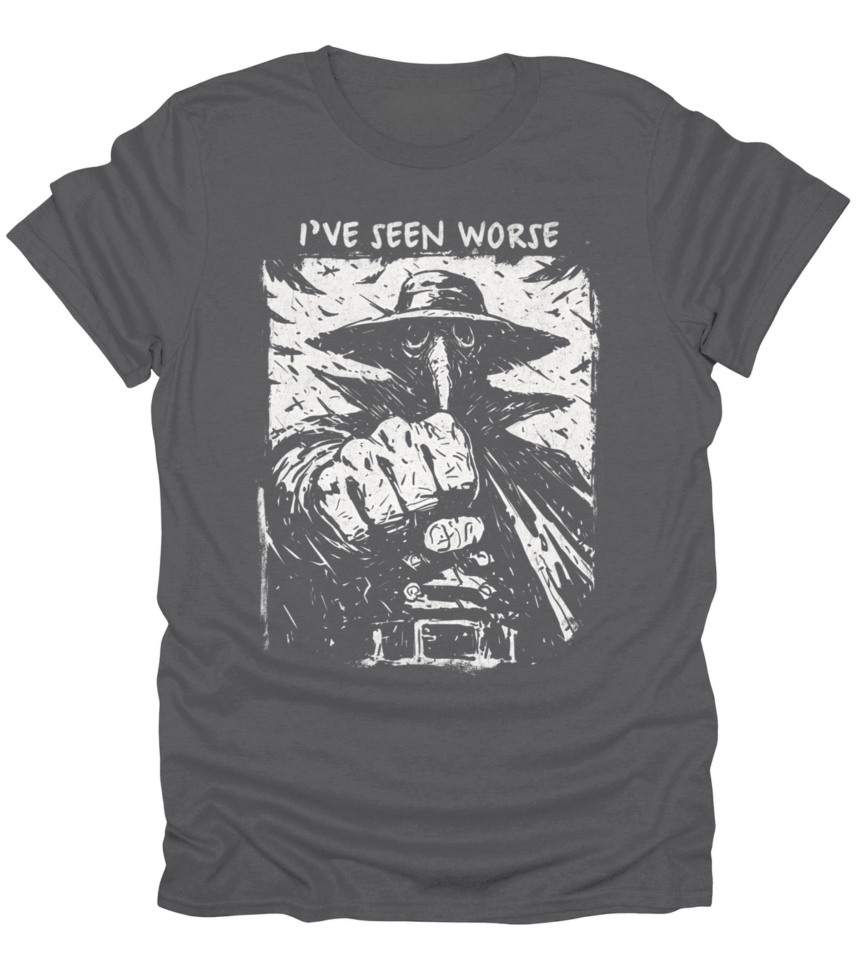 I've Seen Worse T-Shirt