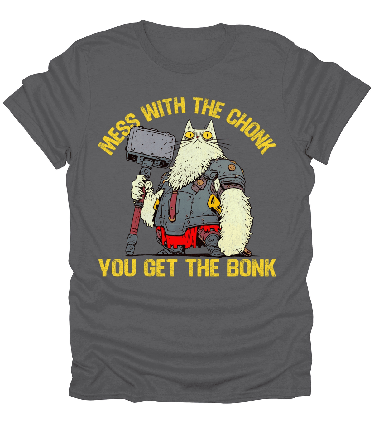 Mess With The Chonk T-Shirt