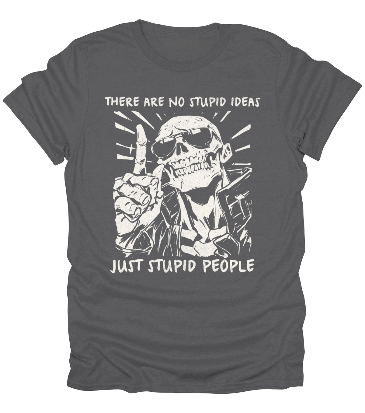 No Stupid Ideas T-Shirt