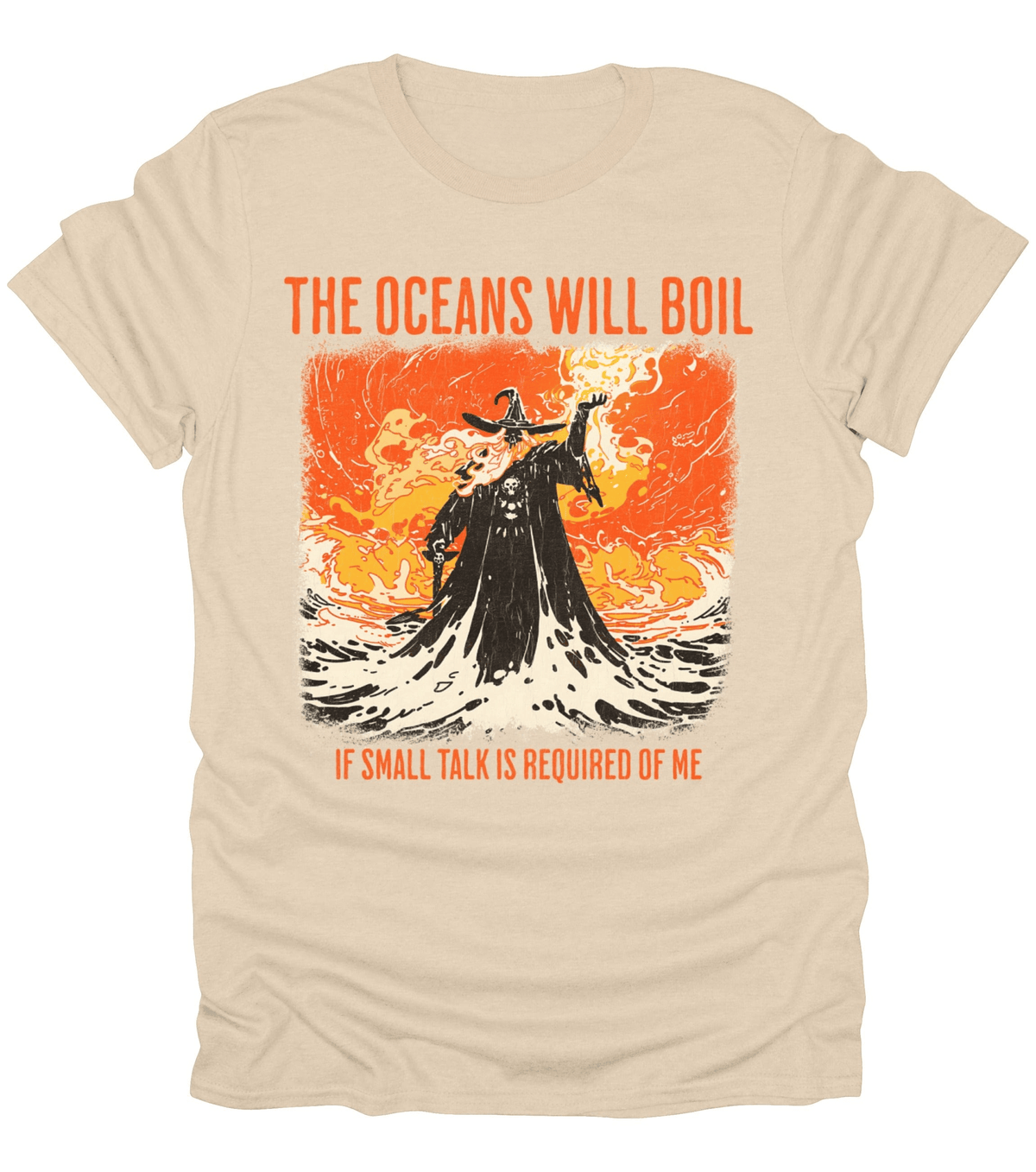 The Oceans Will Boil T-Shirt