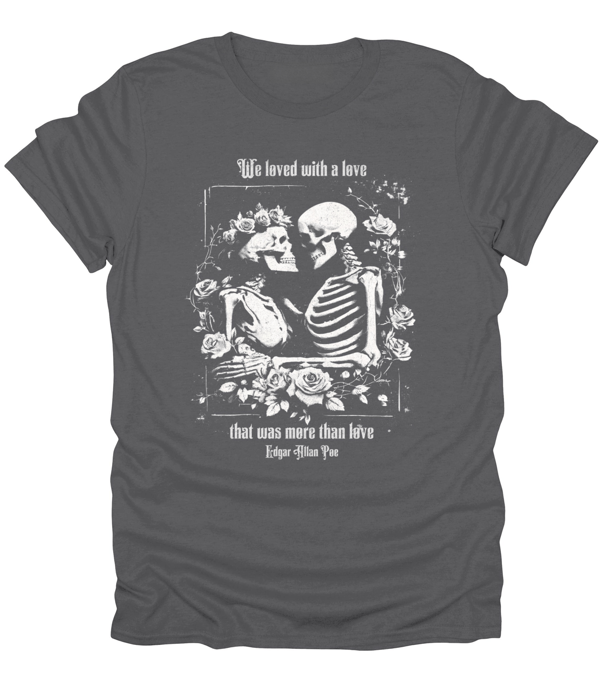 We Loved with a Love T-Shirt