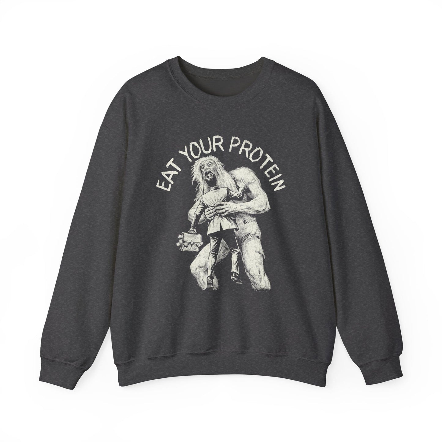 Eat Your Protein Sweatshirt