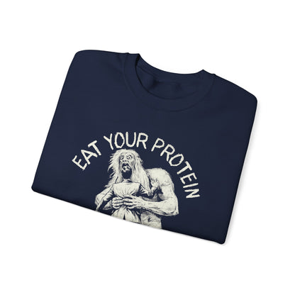 Eat Your Protein Sweatshirt