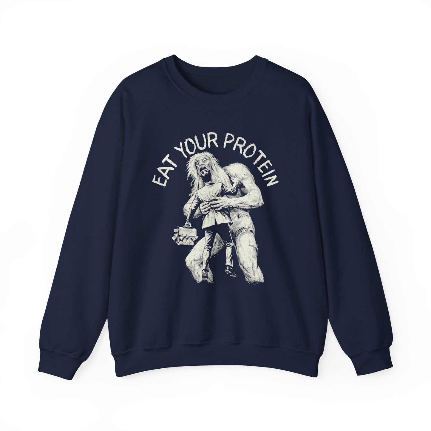 Eat Your Protein Sweatshirt