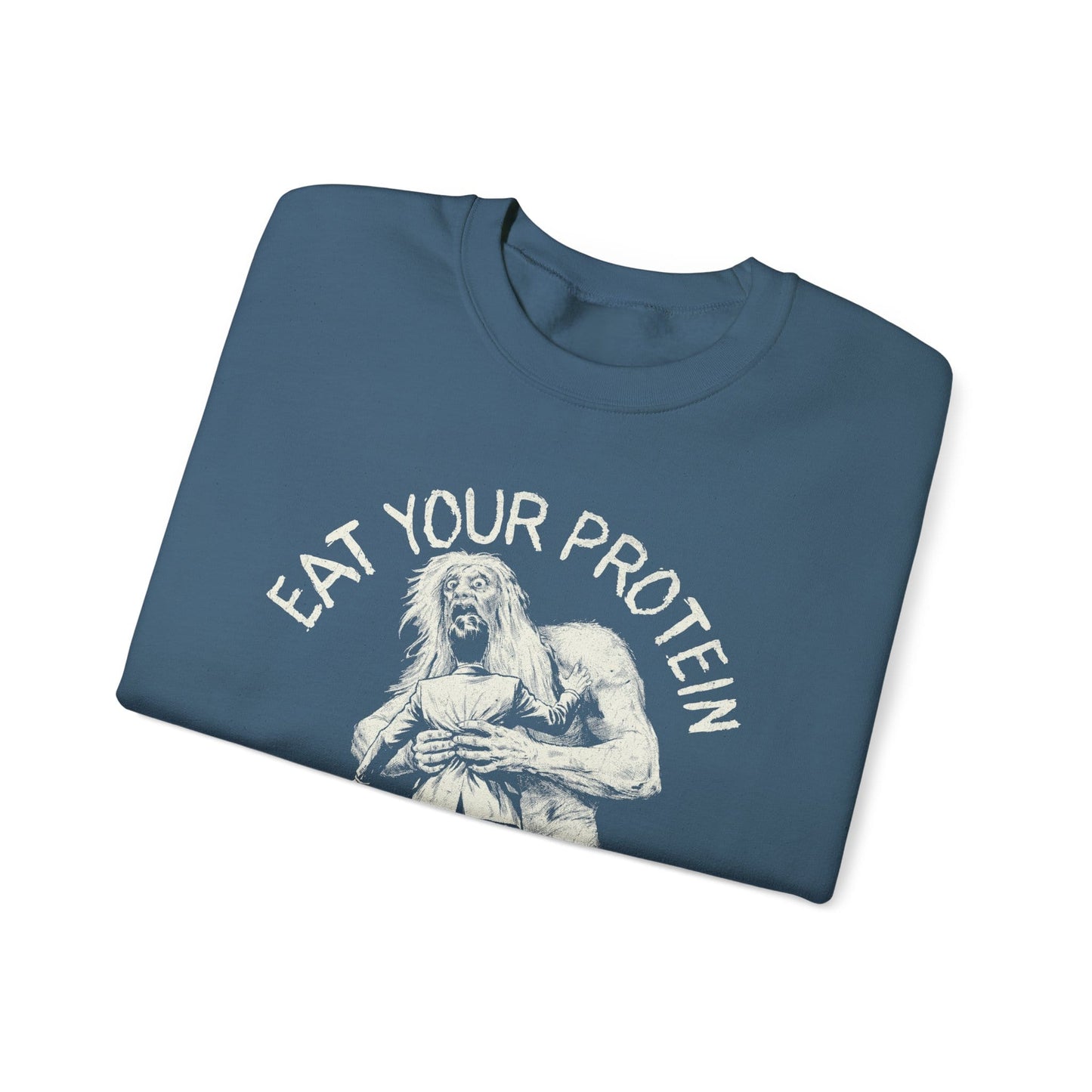 Eat Your Protein Sweatshirt