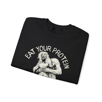 Eat Your Protein Sweatshirt